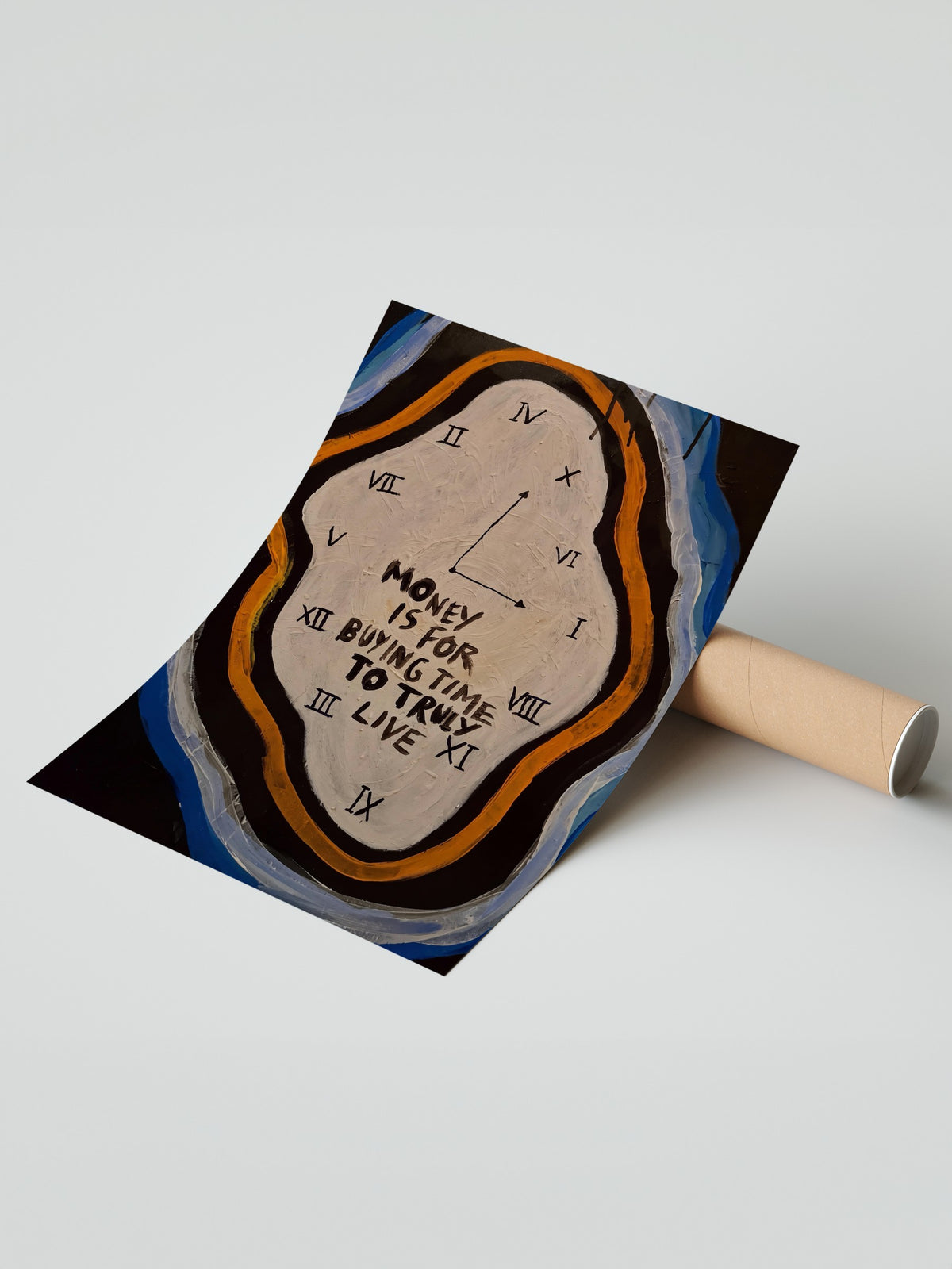Money is for buying time to truly live Çerçevesiz Poster