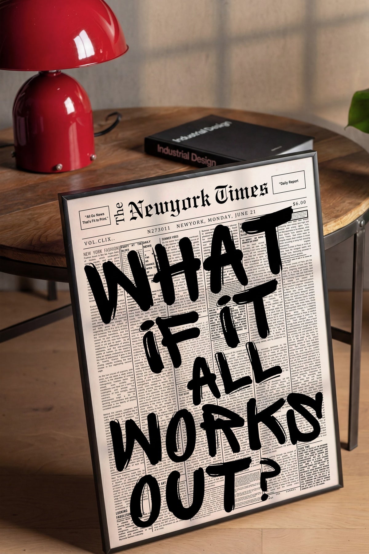 WHAT IF IT ALL WORKS OUT? Poster – Siyah Çerçeveli Tablo
