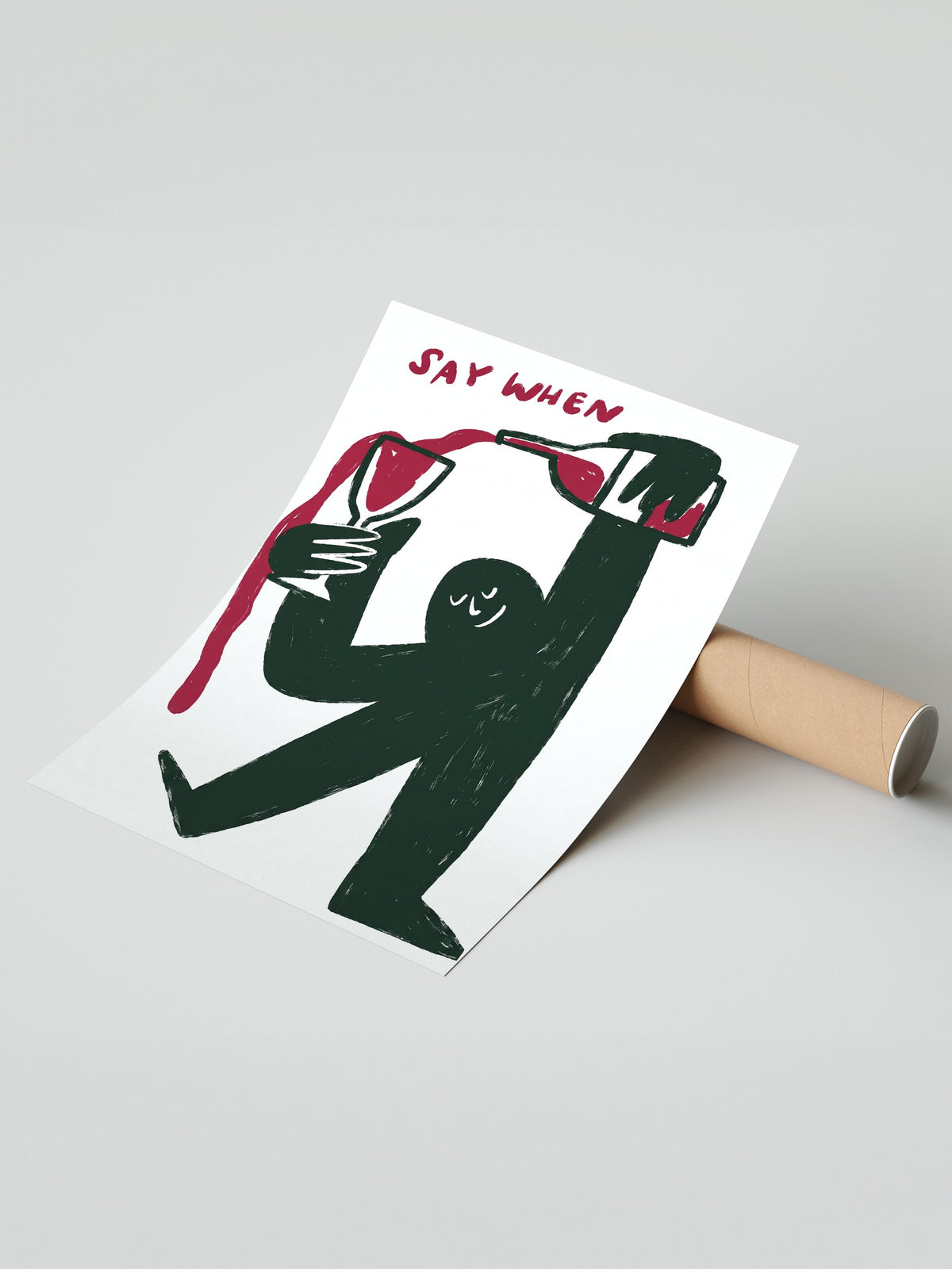 Say When Çerçevesiz Poster
