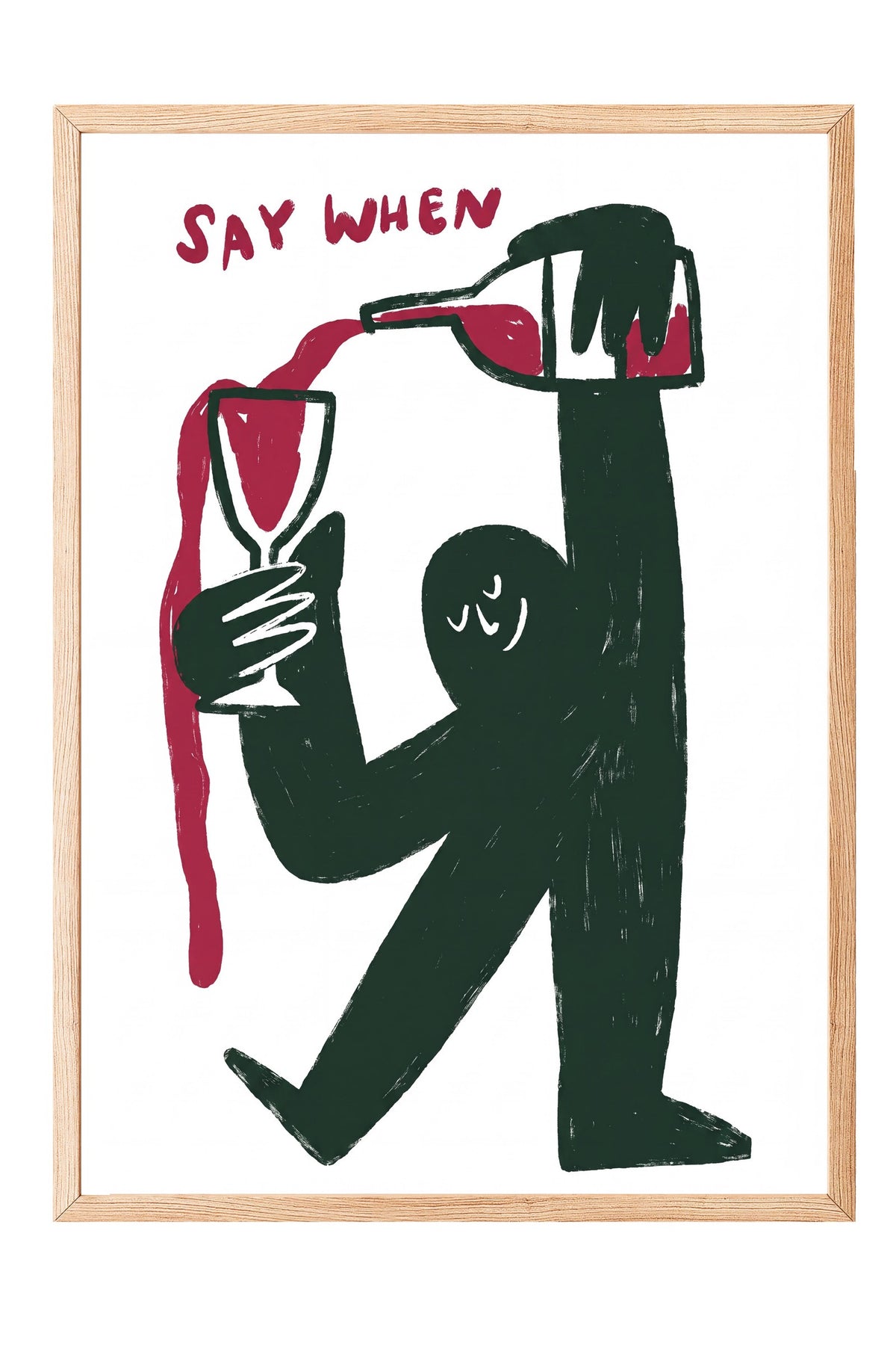 Say When Poster – Ahşap Çerçeveli Tablo