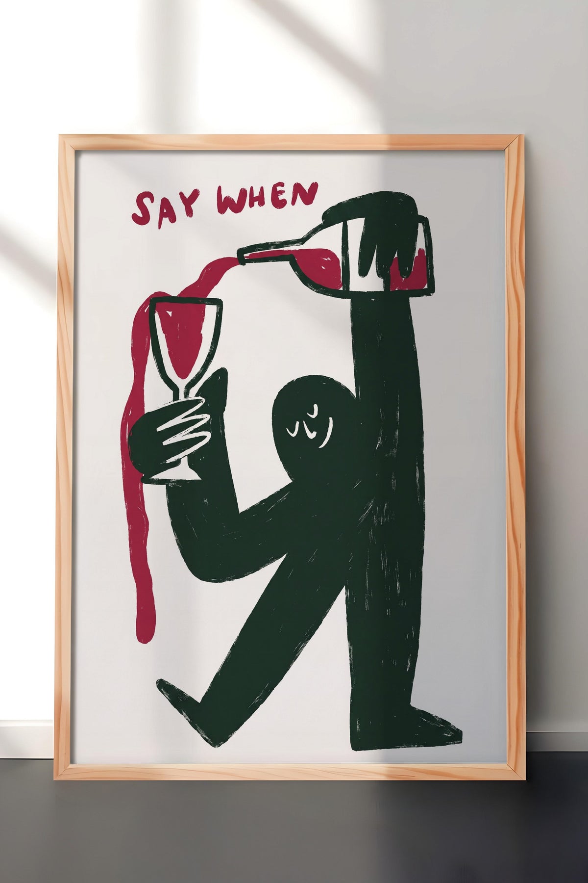 Say When Poster – Ahşap Çerçeveli Tablo