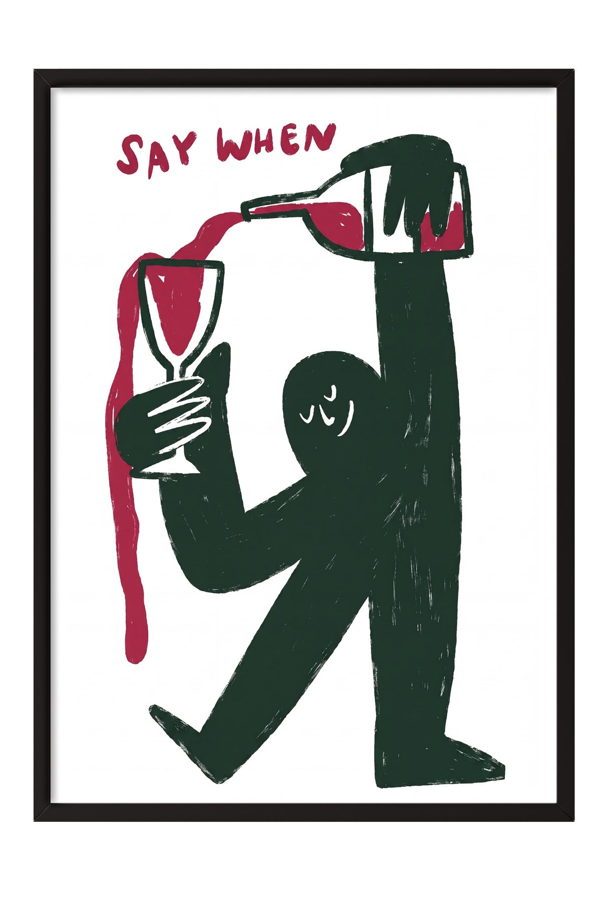 Say When Poster – Siyah Çerçeveli Tablo