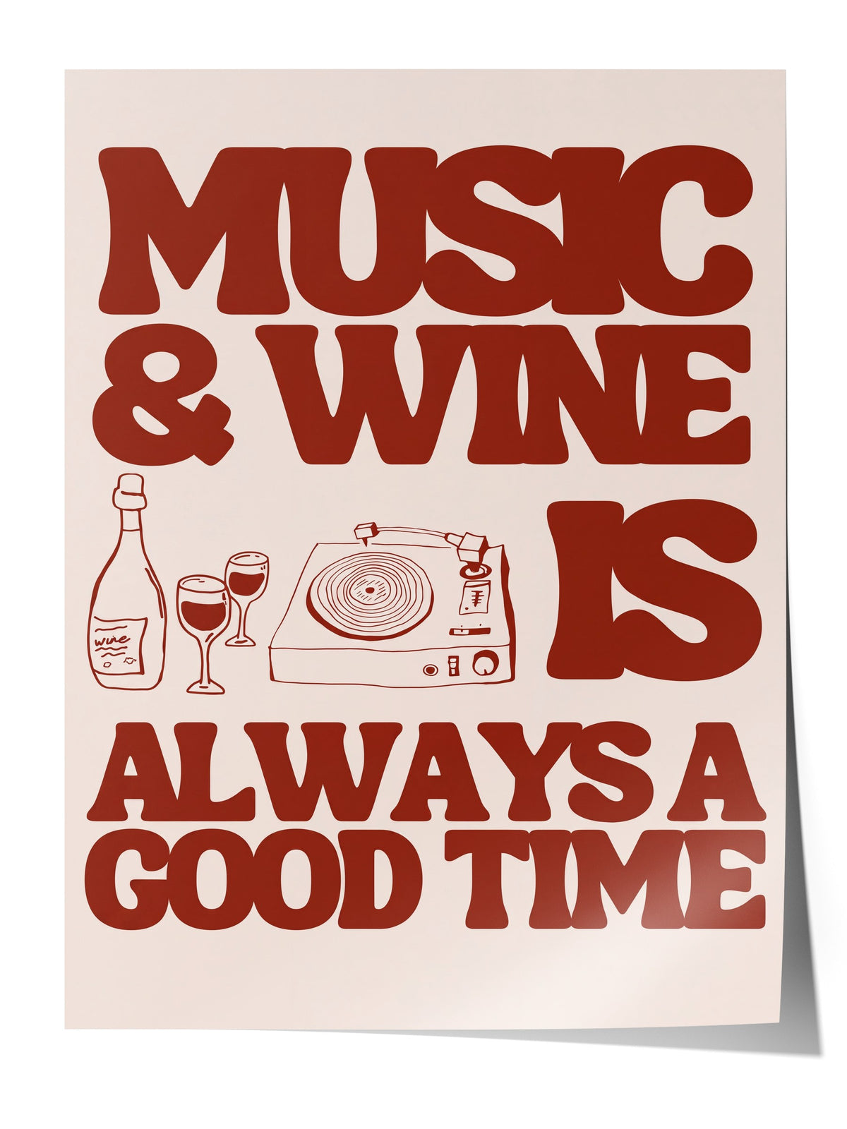 MUSIC & WINE IS ALWAYS A GOOD TIME Çerçevesiz Poster