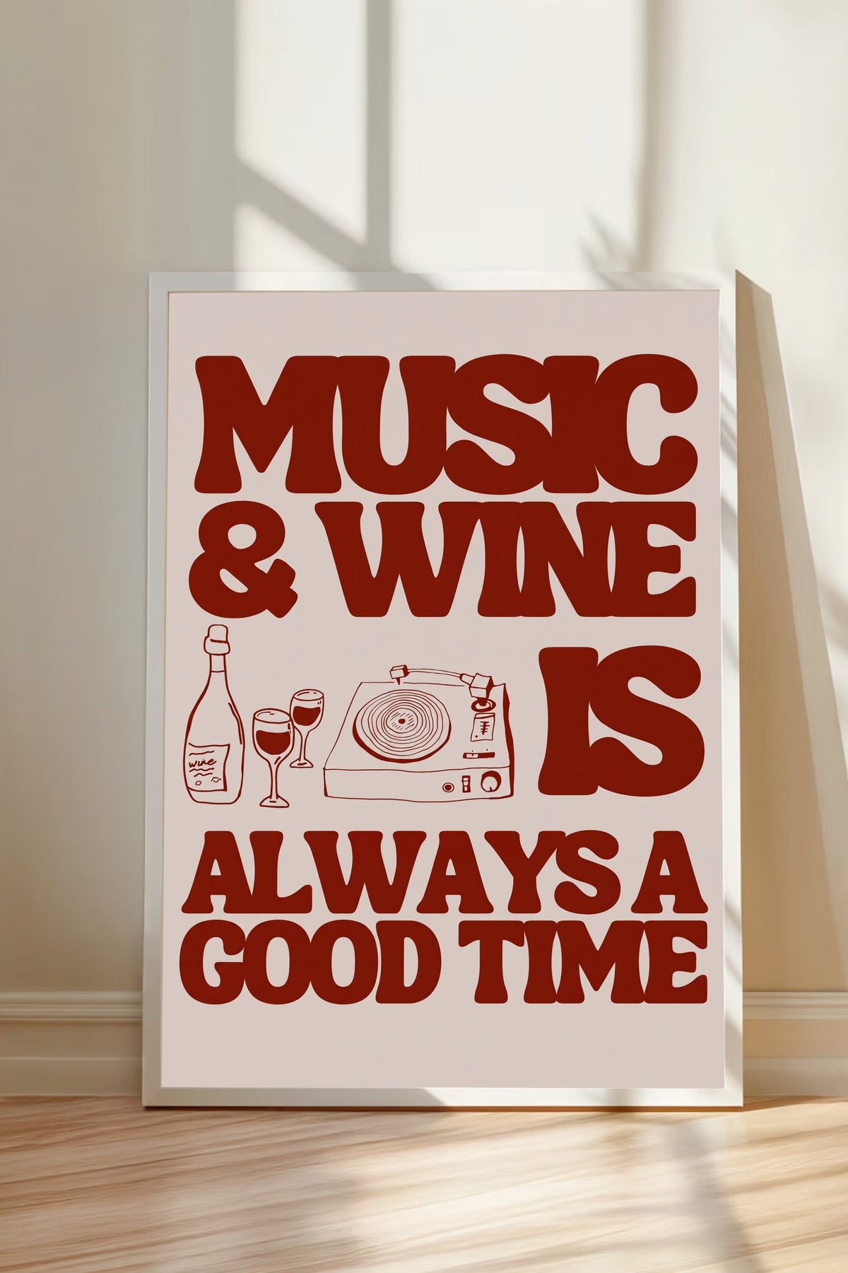 MUSIC & WINE IS ALWAYS A GOOD TIME Poster – Beyaz Çerçeveli Tablo