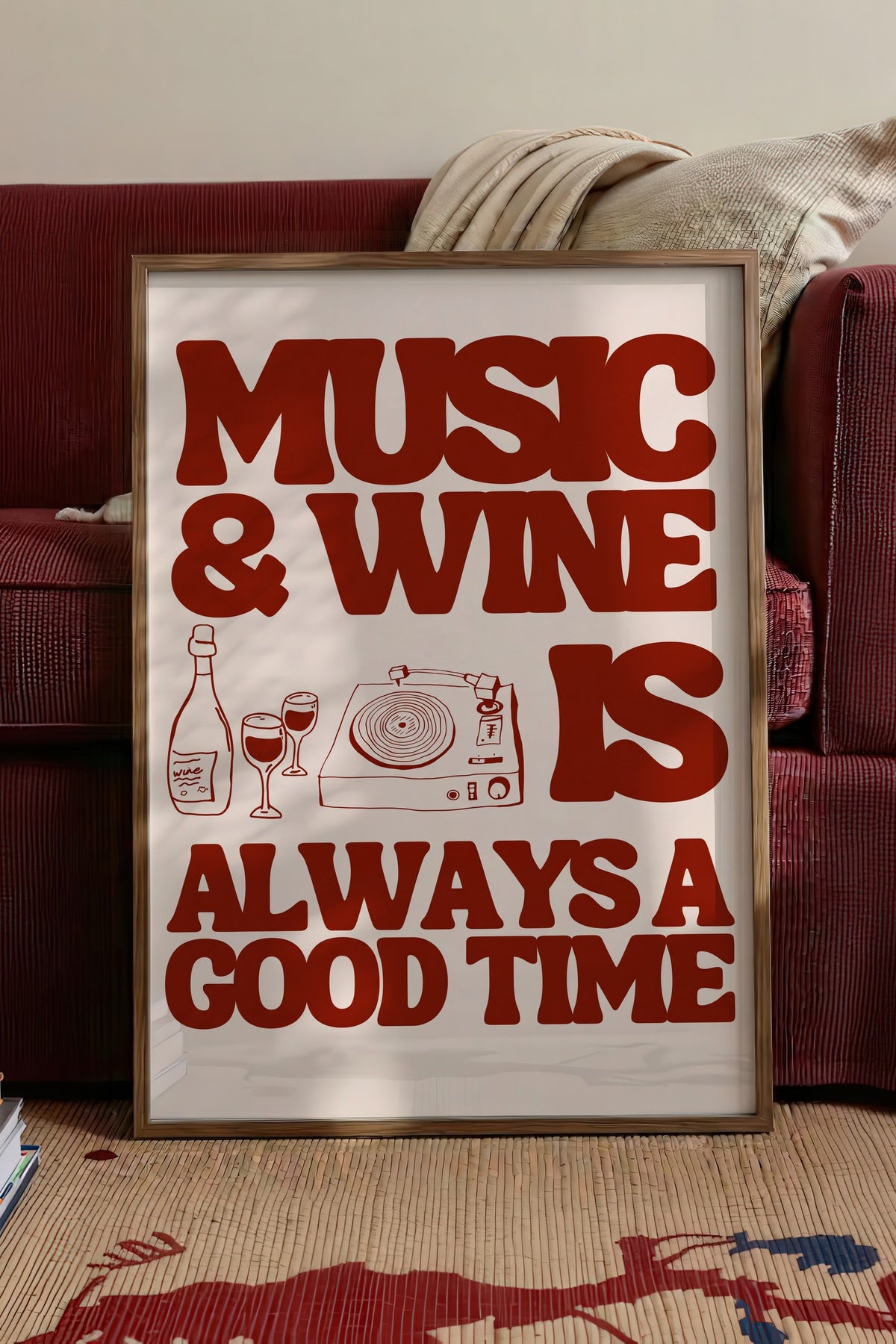 MUSIC & WINE IS ALWAYS A GOOD TIME Poster – Kahverengi Çerçeveli Tablo