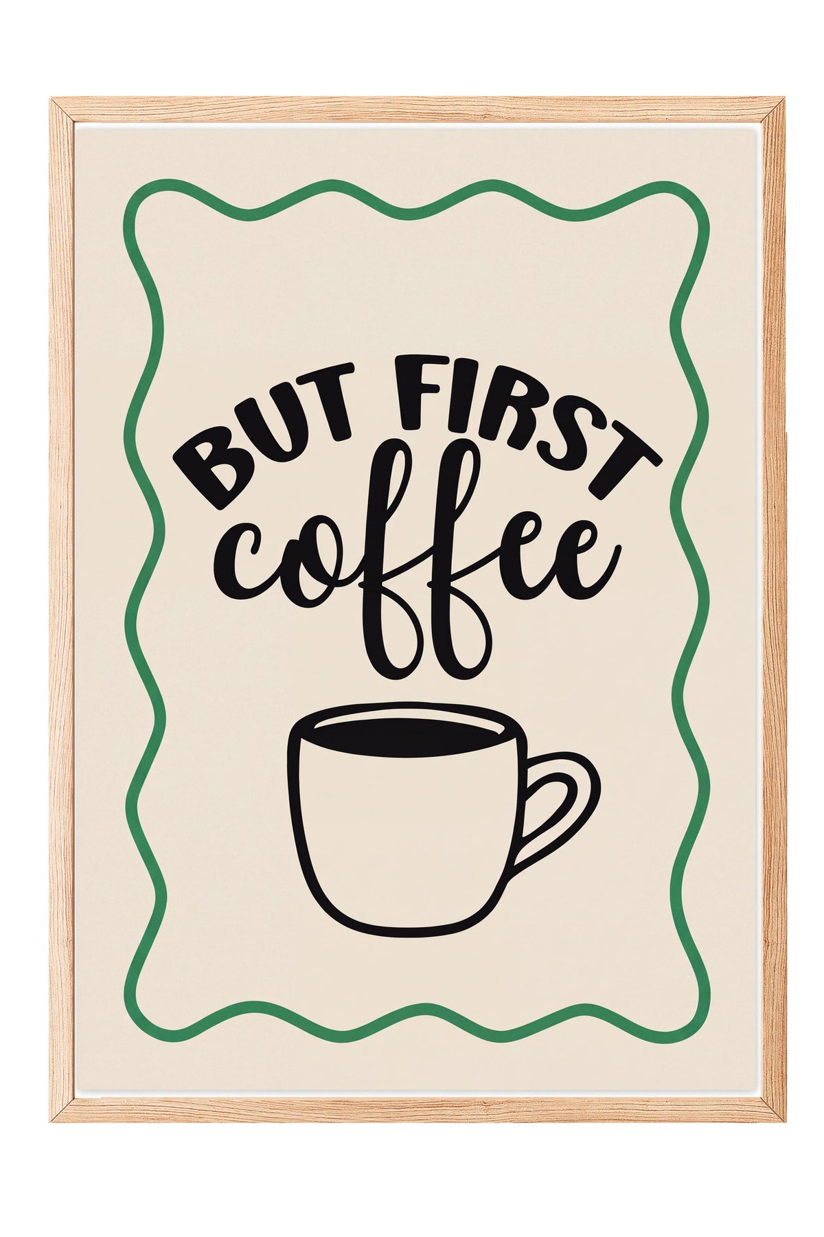 BUT FIRST coffee Poster – Ahşap Çerçeveli Tablo
