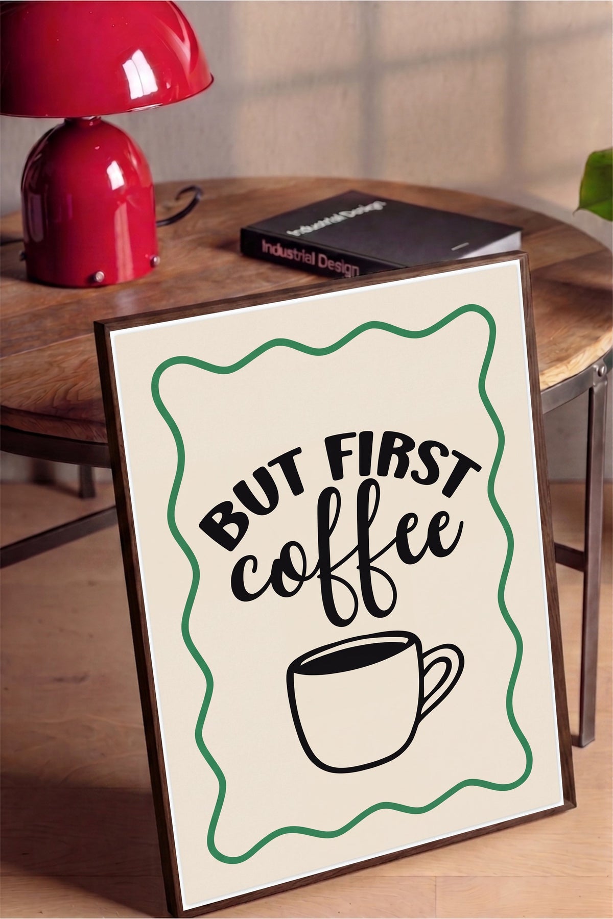 BUT FIRST coffee Poster – Kahverengi Çerçeveli Tablo