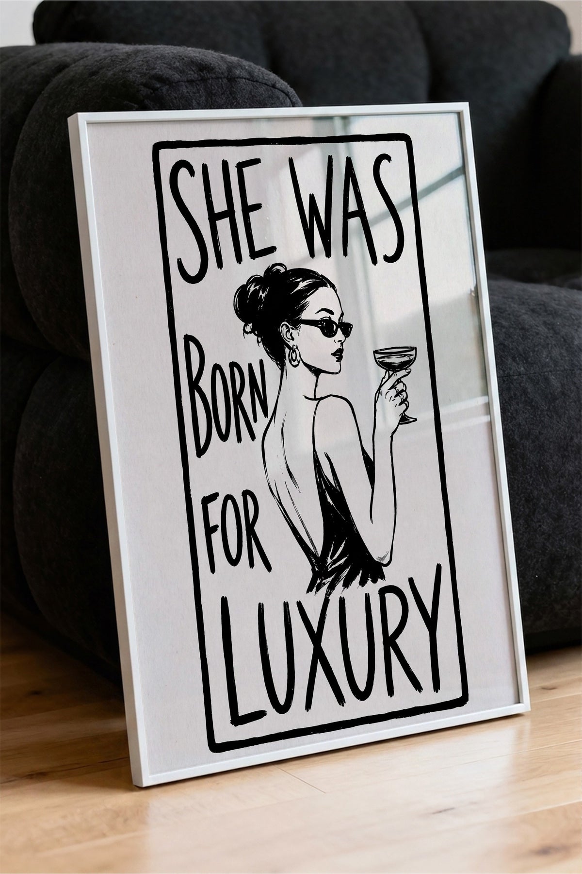 SHE WAS BORN FOR LUXURY Poster – Beyaz Çerçeveli Tablo
