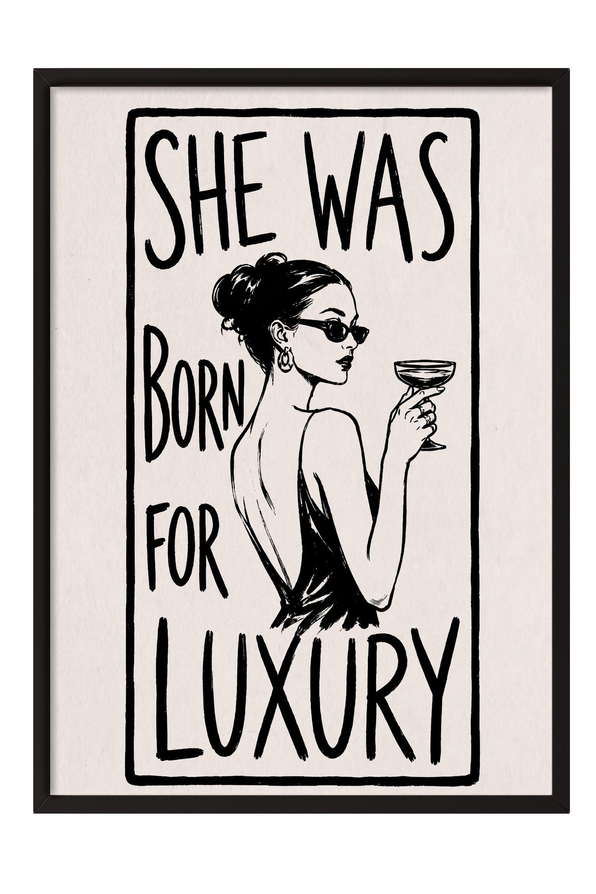 SHE WAS BORN FOR LUXURY Poster – Siyah Çerçeveli Tablo