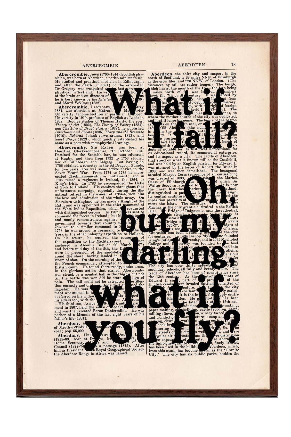 What if I fall? Oh, but my darling, what if you fly? Poster – Kahverengi Çerçeveli Tablo
