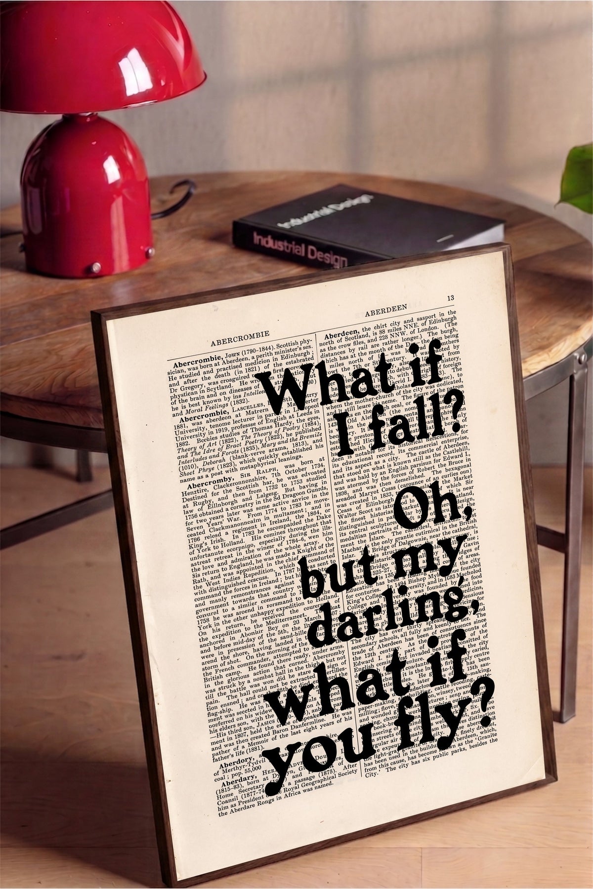 What if I fall? Oh, but my darling, what if you fly? Poster – Kahverengi Çerçeveli Tablo