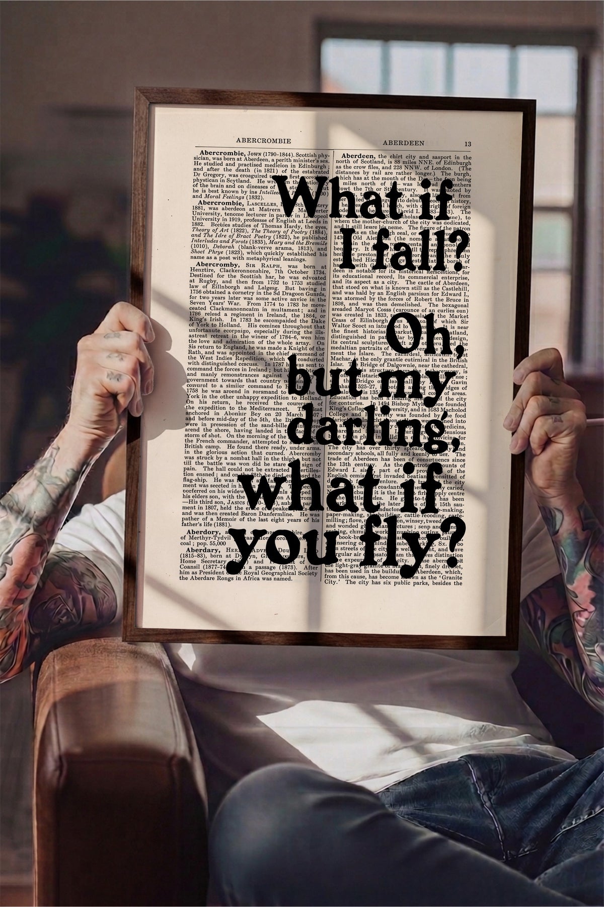 What if I fall? Oh, but my darling, what if you fly? Poster – Kahverengi Çerçeveli Tablo