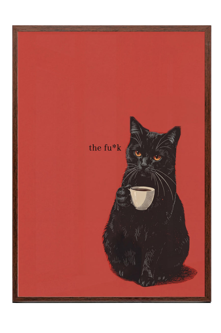 the fu*k Poster – Kahverengi Çerçeveli Tablo