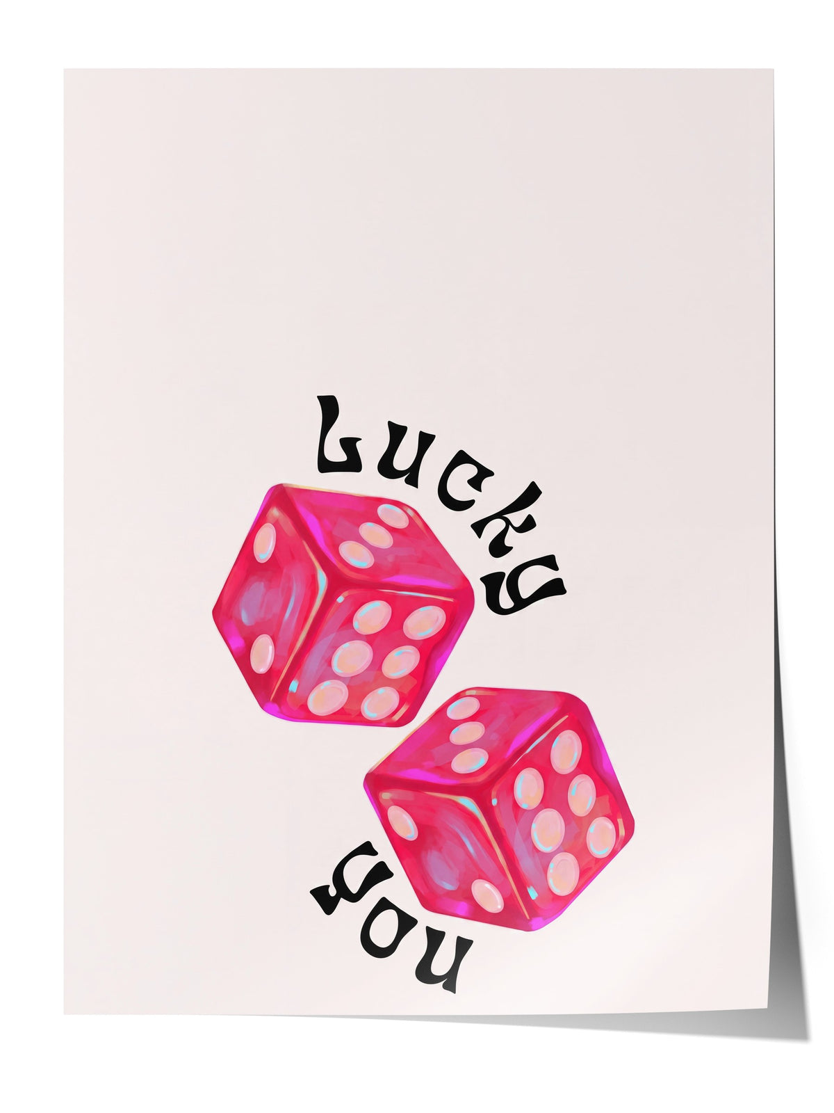 Lucky you Çerçevesiz Poster