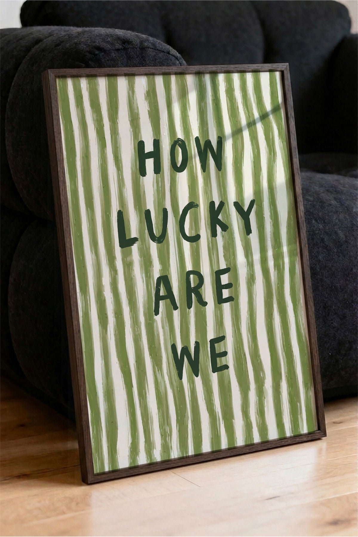 HOW LUCKY ARE WE Poster – Kahverengi Çerçeveli Tablo