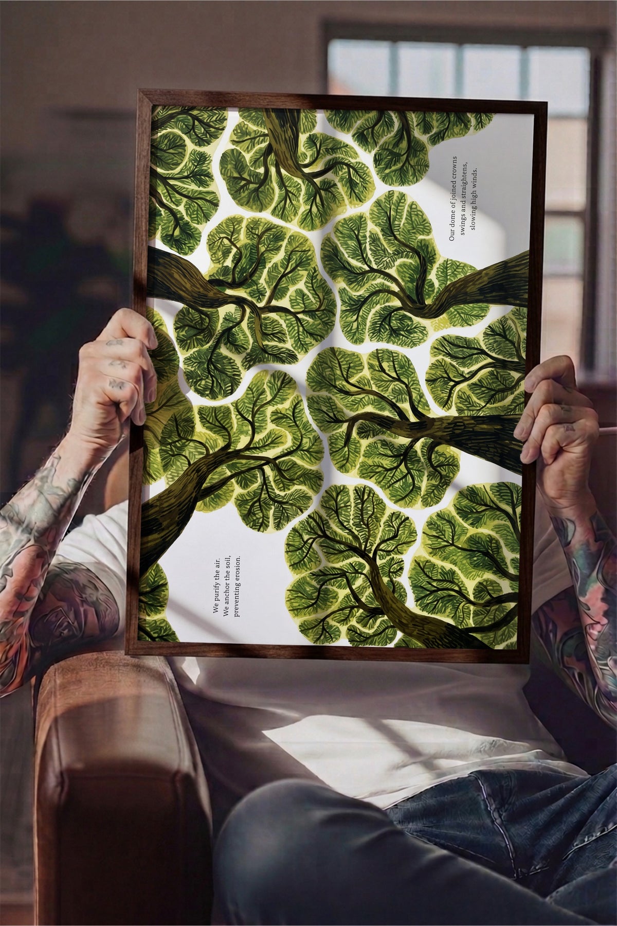 We purify the air. We anchor the soil, preventing erosion. Poster – Kahverengi Çerçeveli Tablo