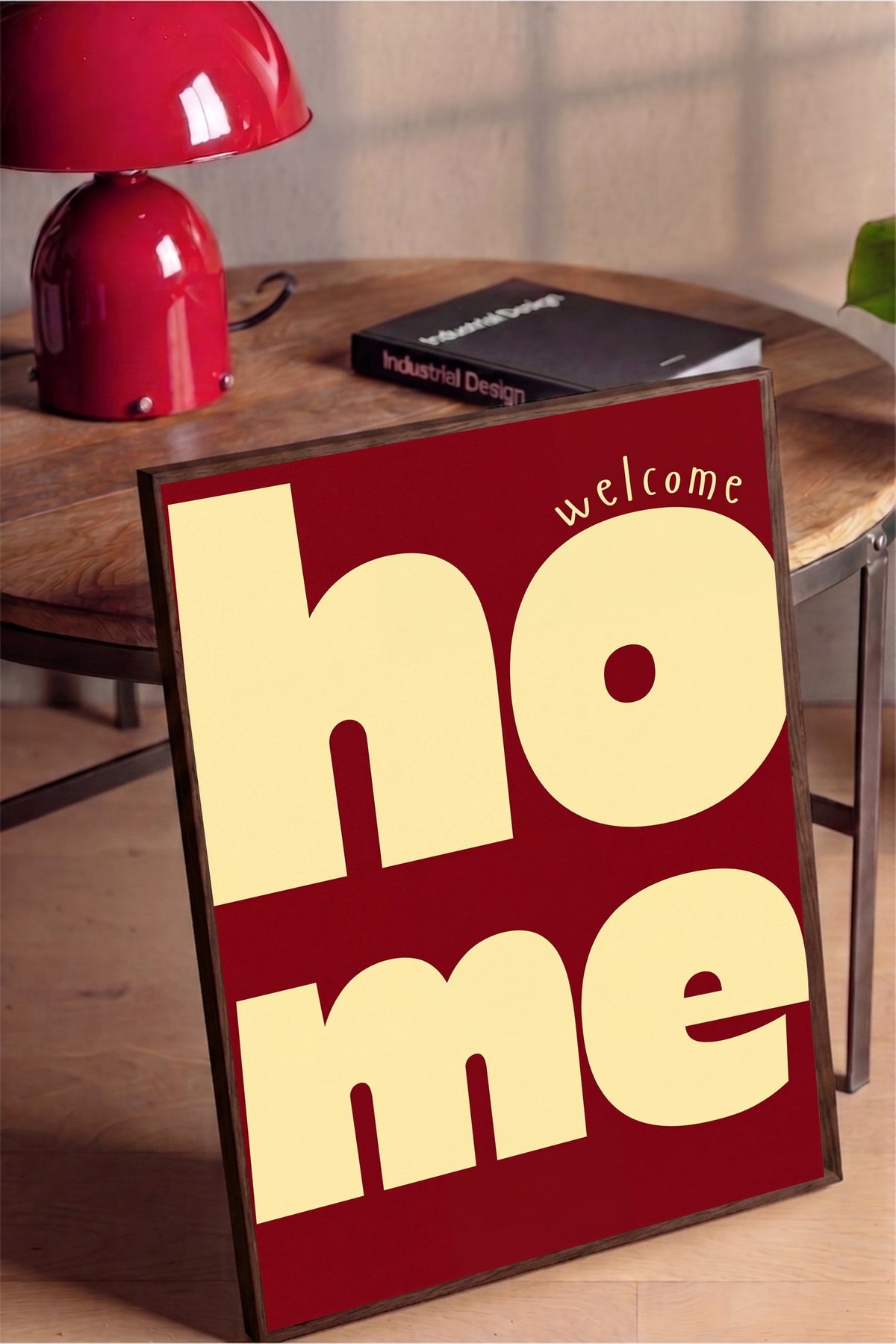 welcome home Poster – Kahverengi Çerçeveli Tablo