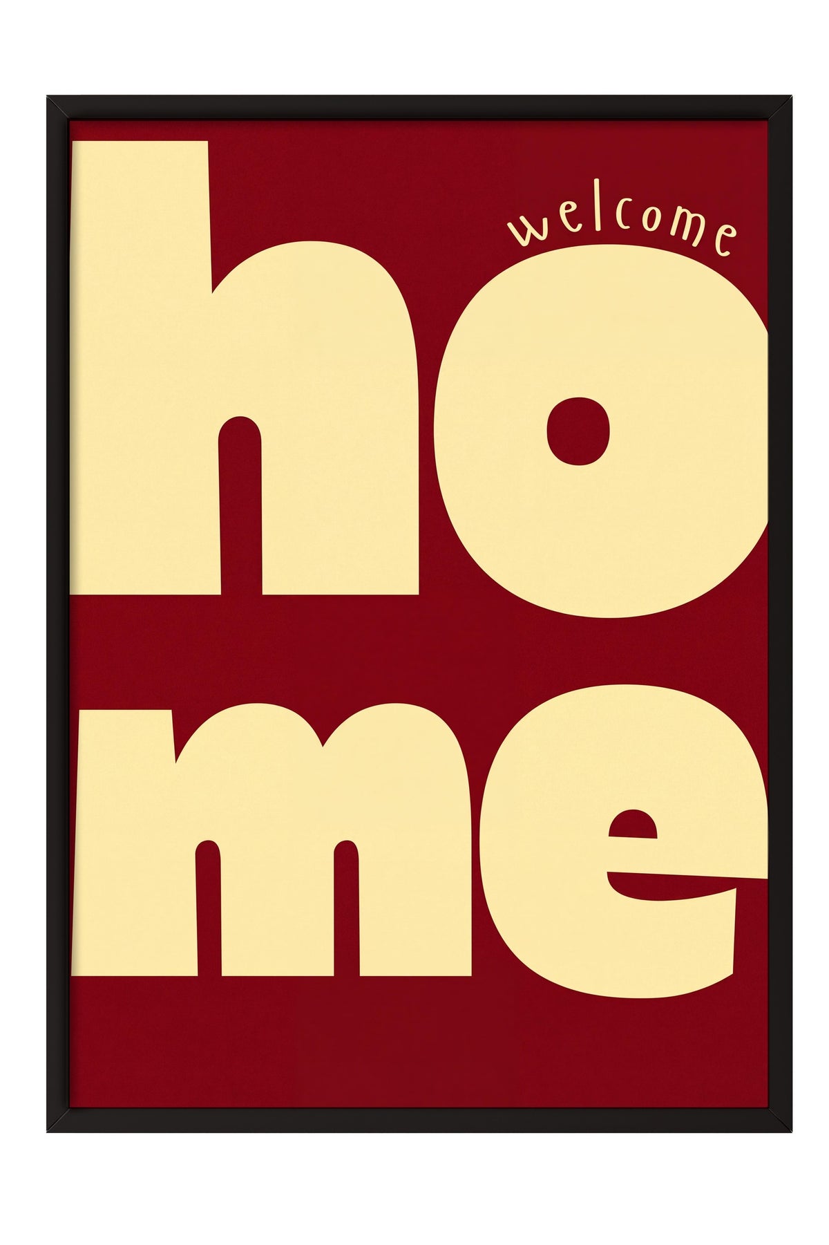 welcome home Poster – Siyah Çerçeveli Tablo
