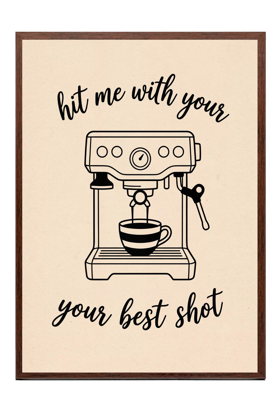 hit me with your your best shot Poster – Kahverengi Çerçeveli Tablo