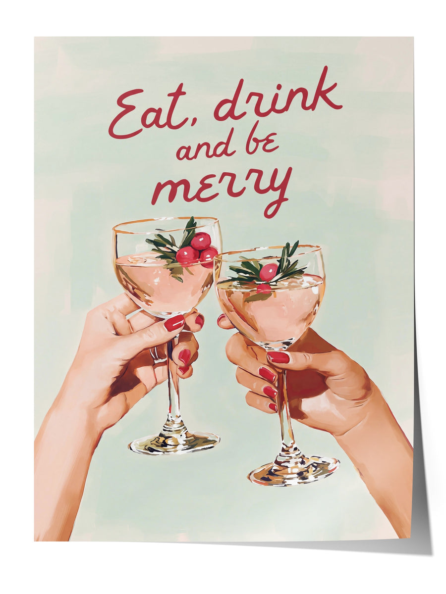 Eat, drink and be merry Çerçevesiz Poster
