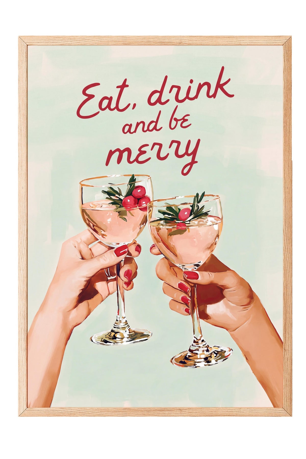 Eat, drink and be merry Poster – Ahşap Çerçeveli Tablo