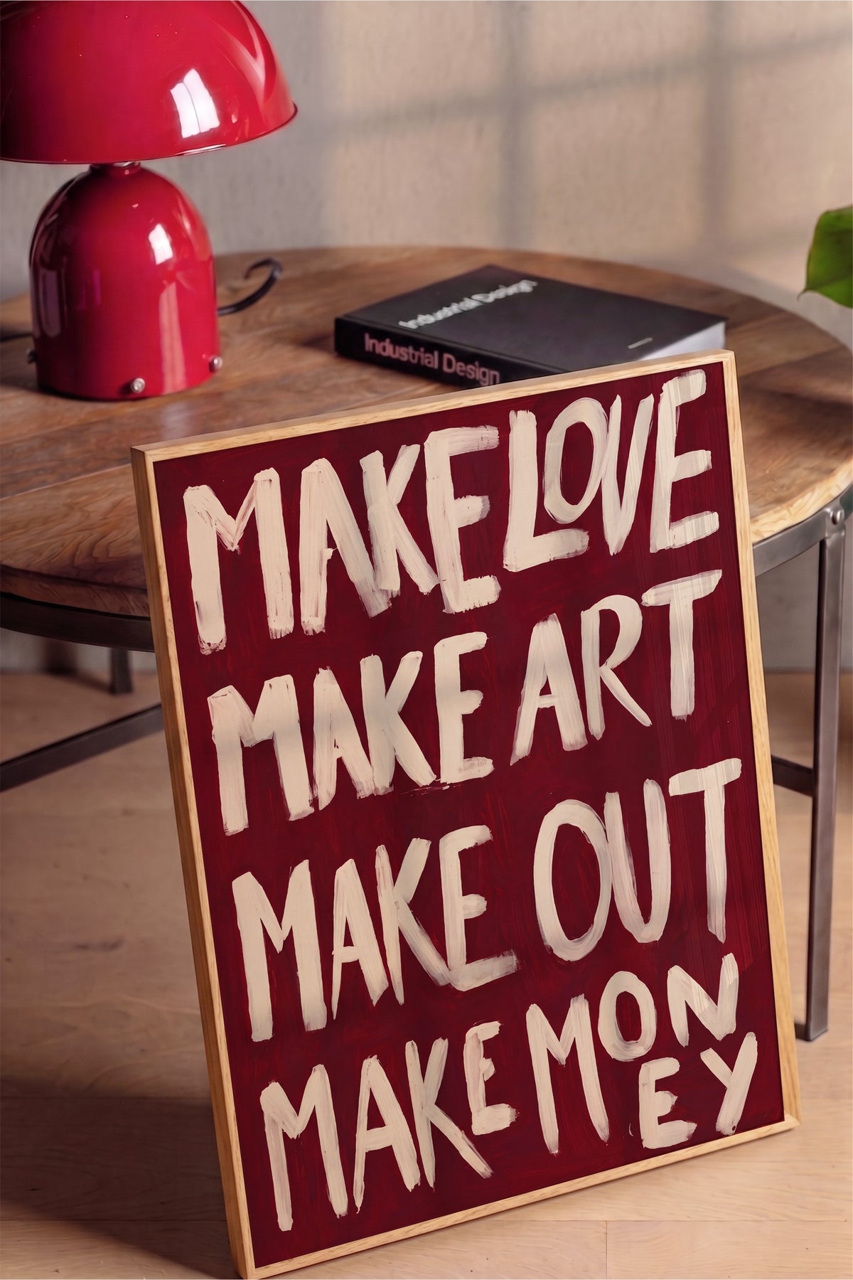 MAKE LOVE MAKE ART MAKE OUT MAKE MONEY Poster – Ahşap Çerçeveli Tablo