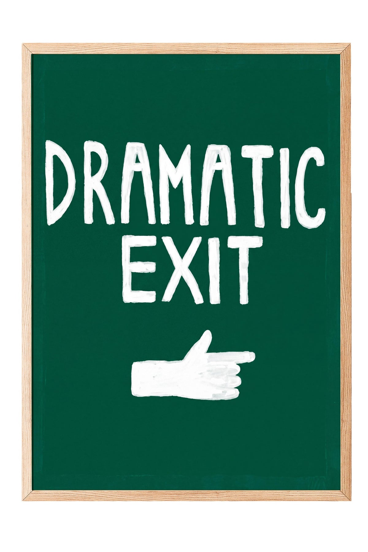 DRAMATIC EXIT Poster – Ahşap Çerçeveli Tablo