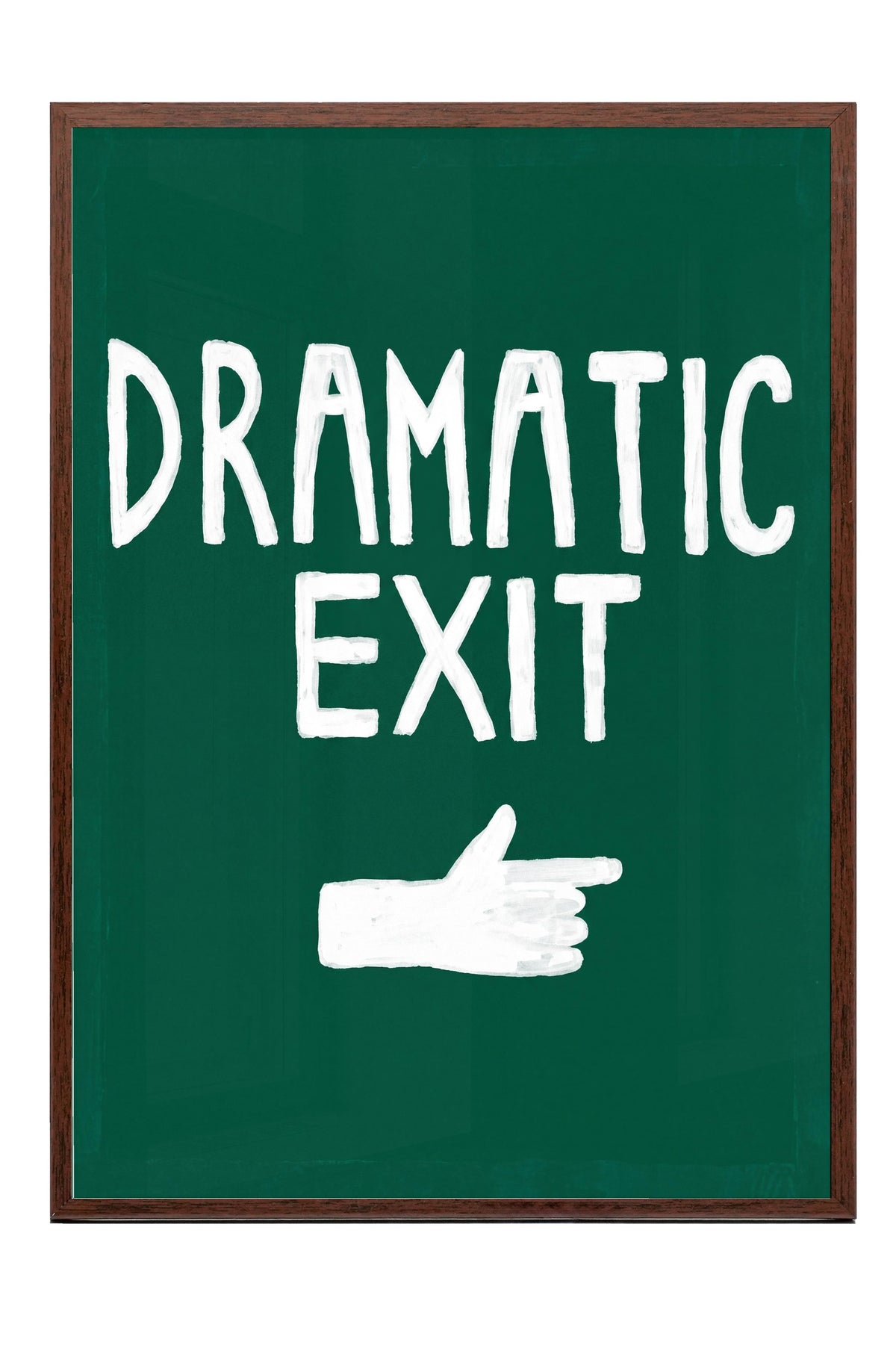 DRAMATIC EXIT Poster – Kahverengi Çerçeveli Tablo