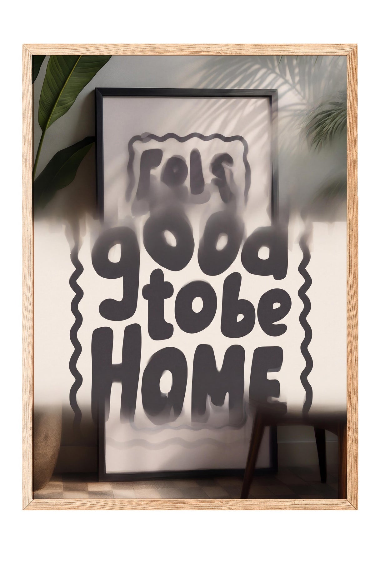 Feels good to be home Poster – Ahşap Çerçeveli Tablo