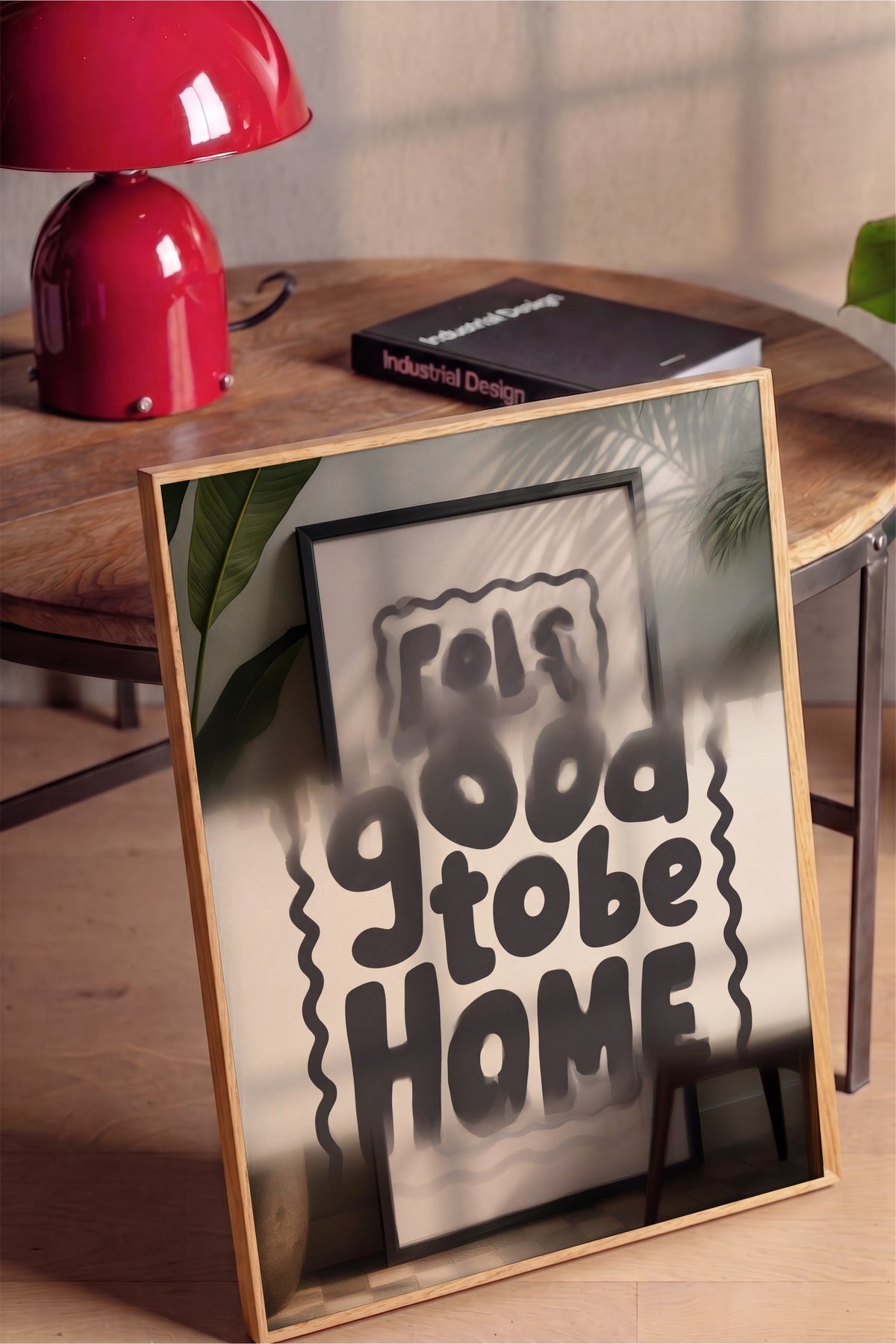 Feels good to be home Poster – Ahşap Çerçeveli Tablo