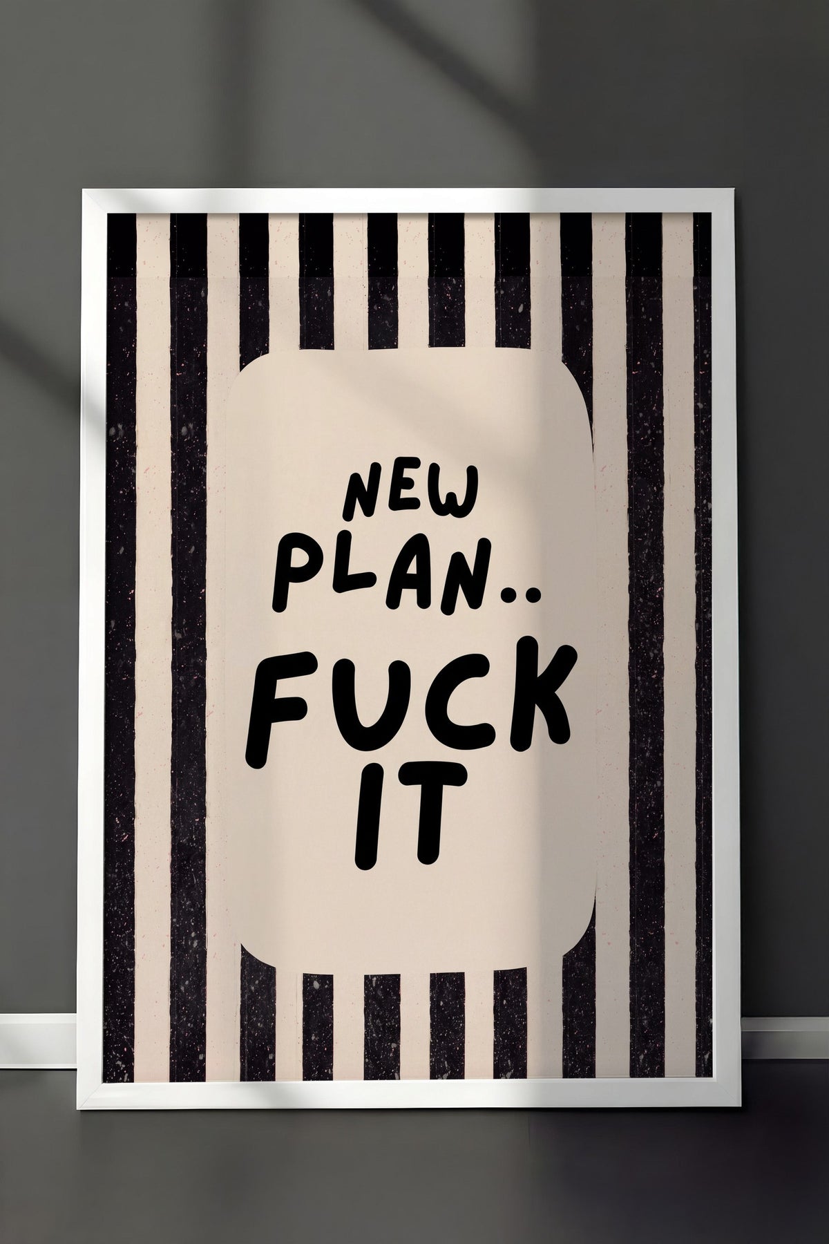 NEW PLAN.. FUCK IT Poster – Beyaz Çerçeveli Tablo