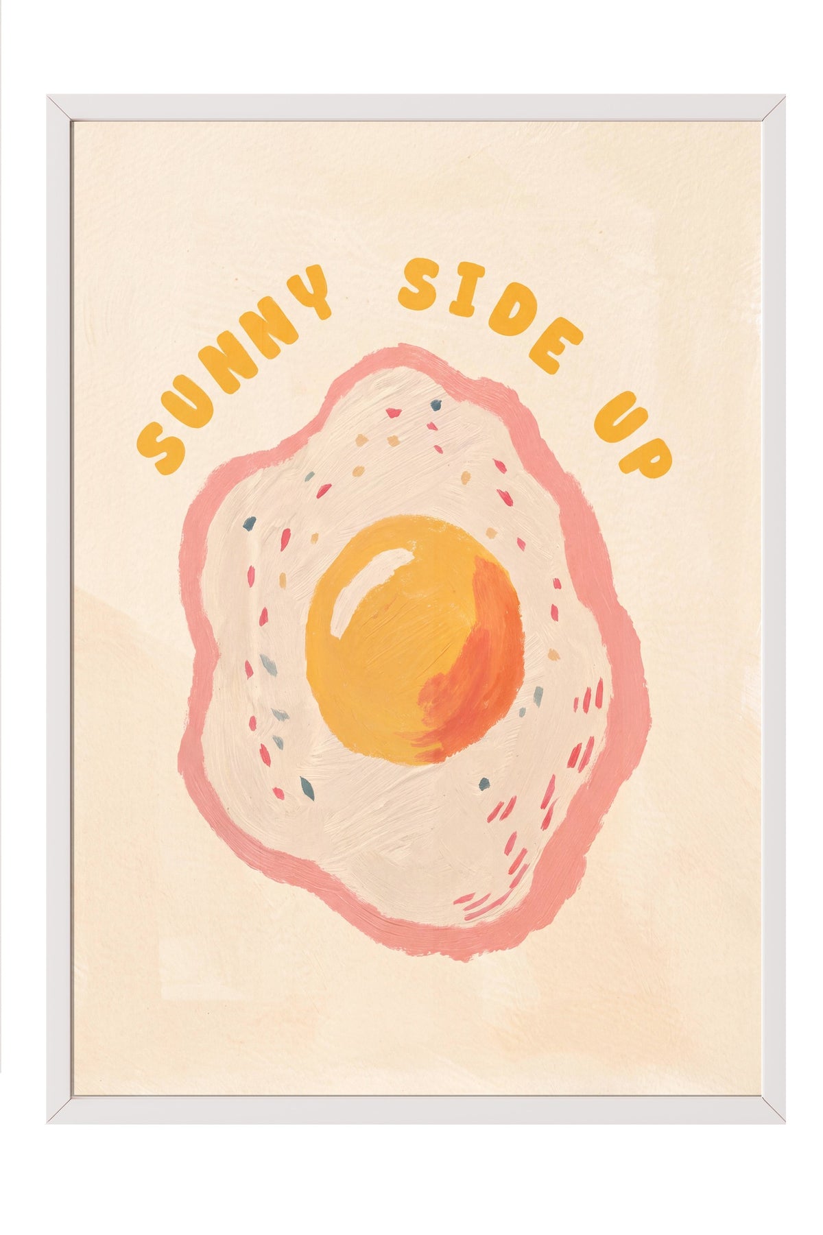 Sunny Side Up Poster – Beyaz Çerçeveli Tablo
