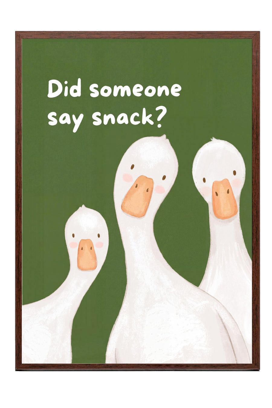 Did someone say snack? Poster – Kahverengi Çerçeveli Tablo