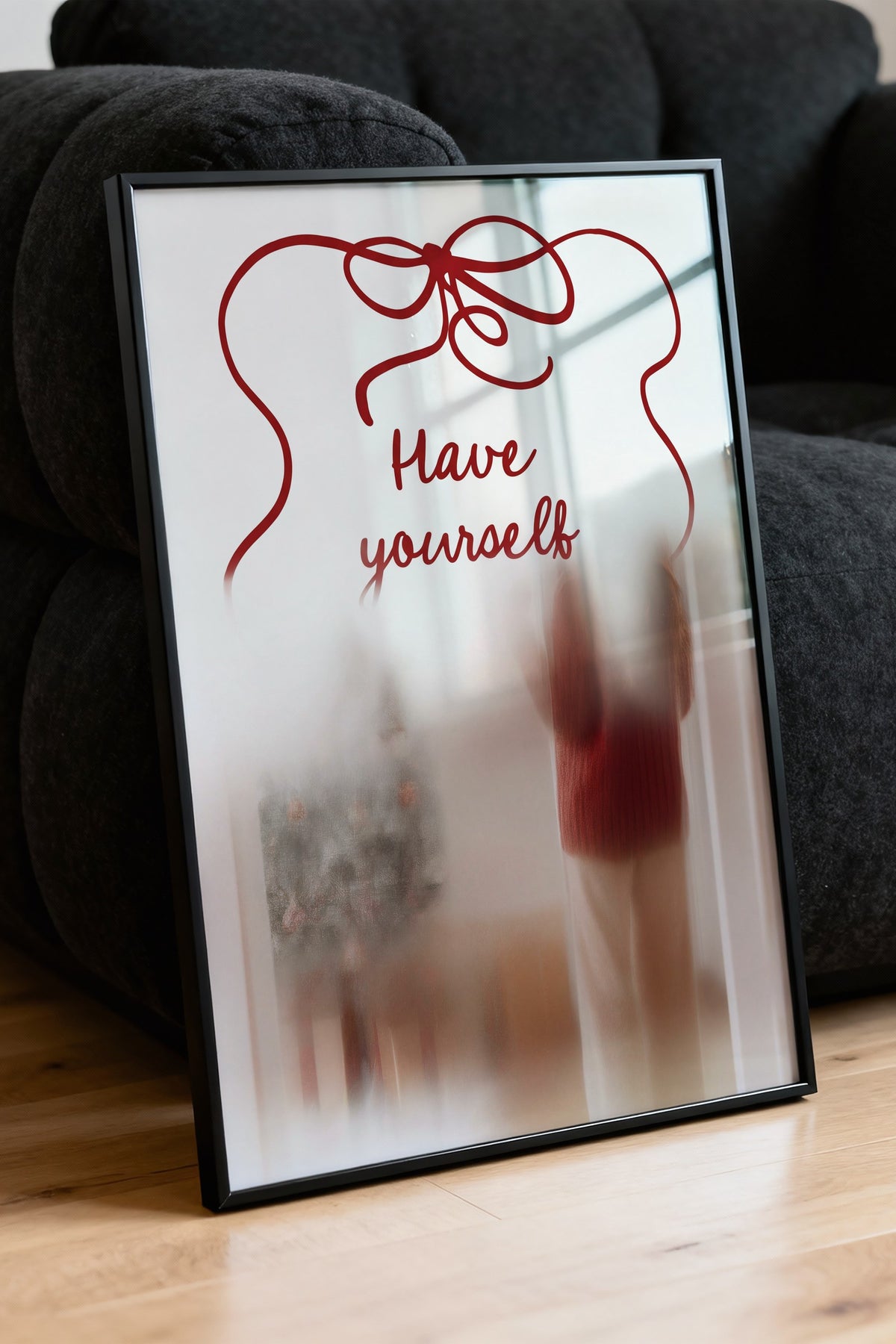 Have yourself Poster – Siyah Çerçeveli Tablo