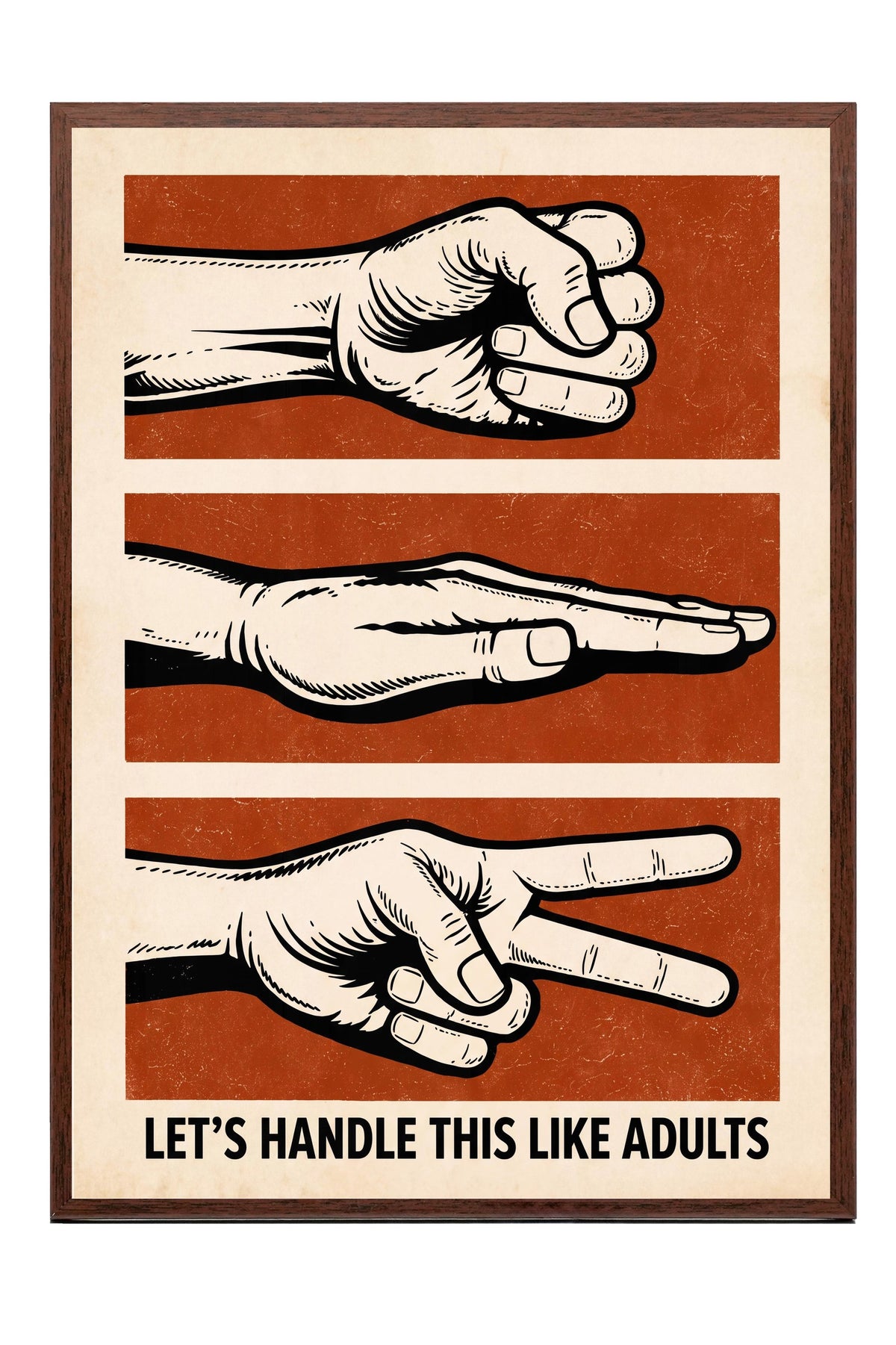 LET'S HANDLE THIS LIKE ADULTS Poster – Kahverengi Çerçeveli Tablo
