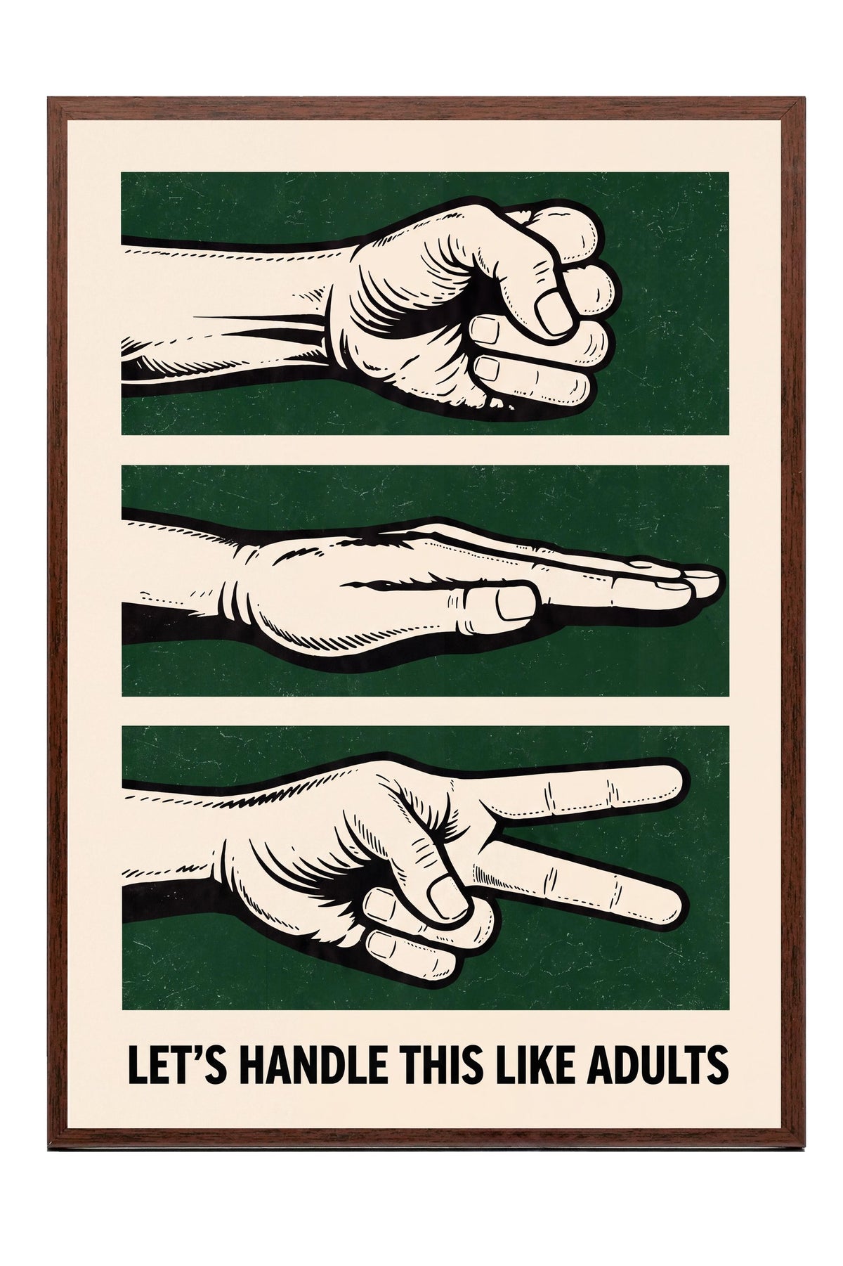 LET'S HANDLE THIS LIKE ADULTS Poster – Kahverengi Çerçeveli Tablo