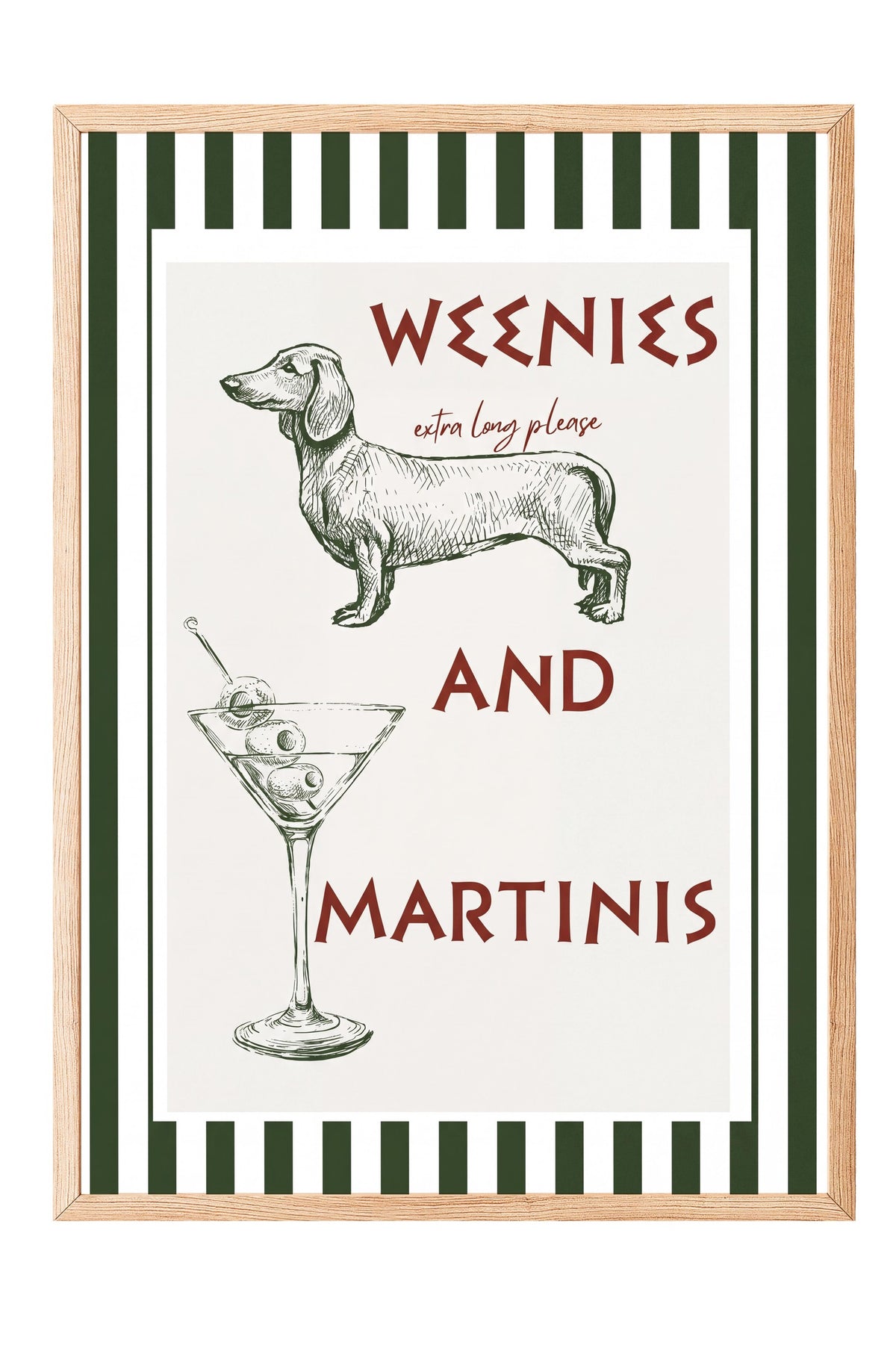 WEENIES AND MARTINIS Poster – Ahşap Çerçeveli Tablo