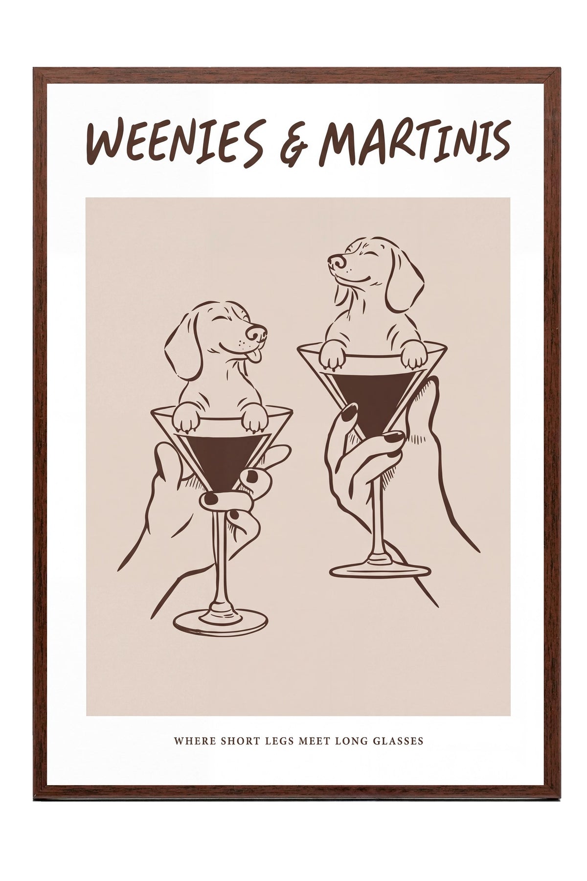 WEENIES & MARTINIS Poster – Kahverengi Çerçeveli Tablo