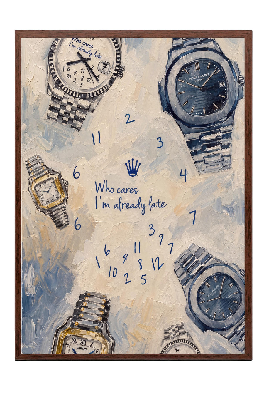 Who cares I'm already late Poster – Kahverengi Çerçeveli Tablo