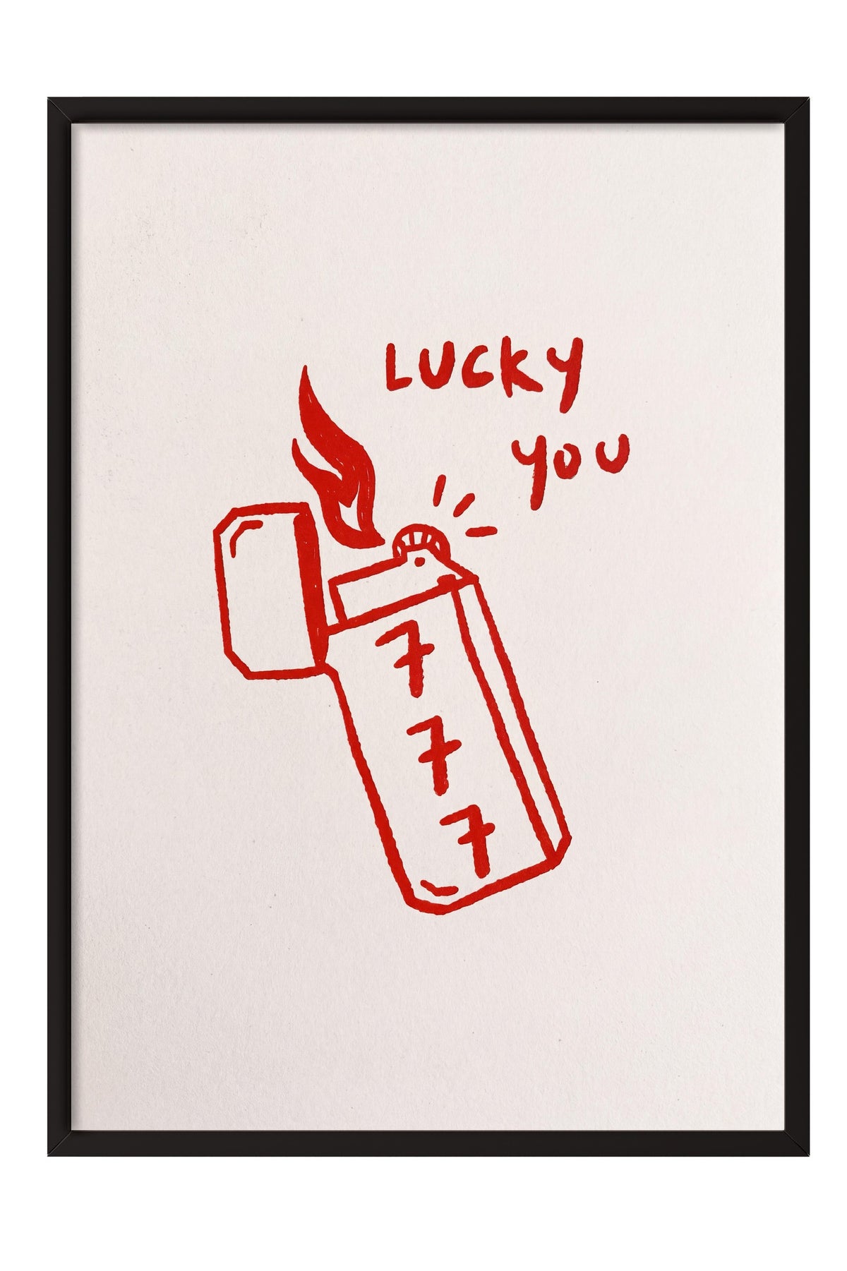 Lucky You Poster – Siyah Çerçeveli Tablo
