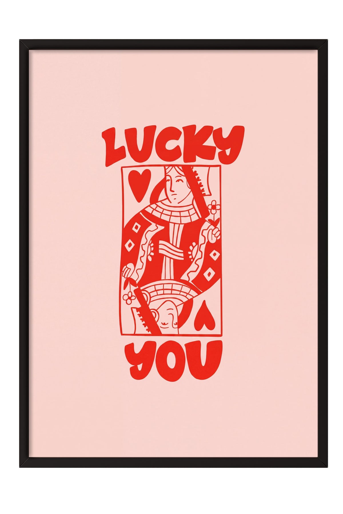 LUCKY YOU Poster – Siyah Çerçeveli Tablo
