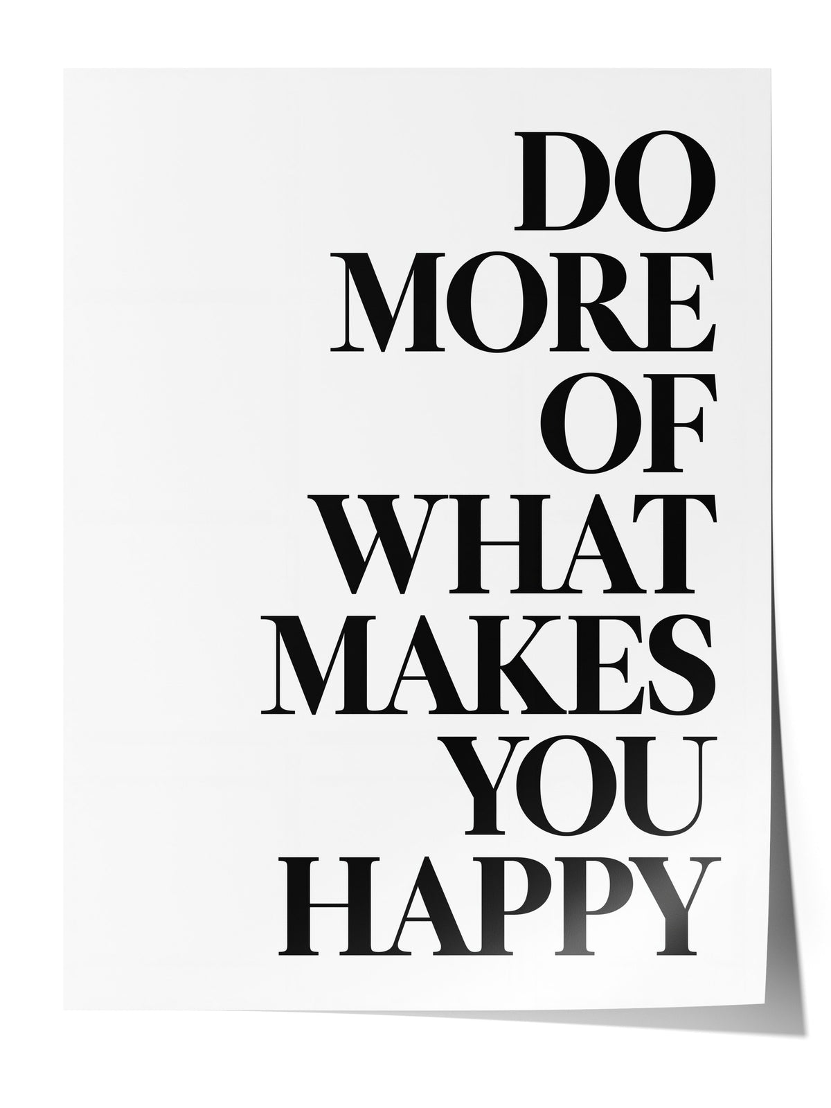 DO MORE OF WHAT MAKES YOU HAPPY Çerçevesiz Poster