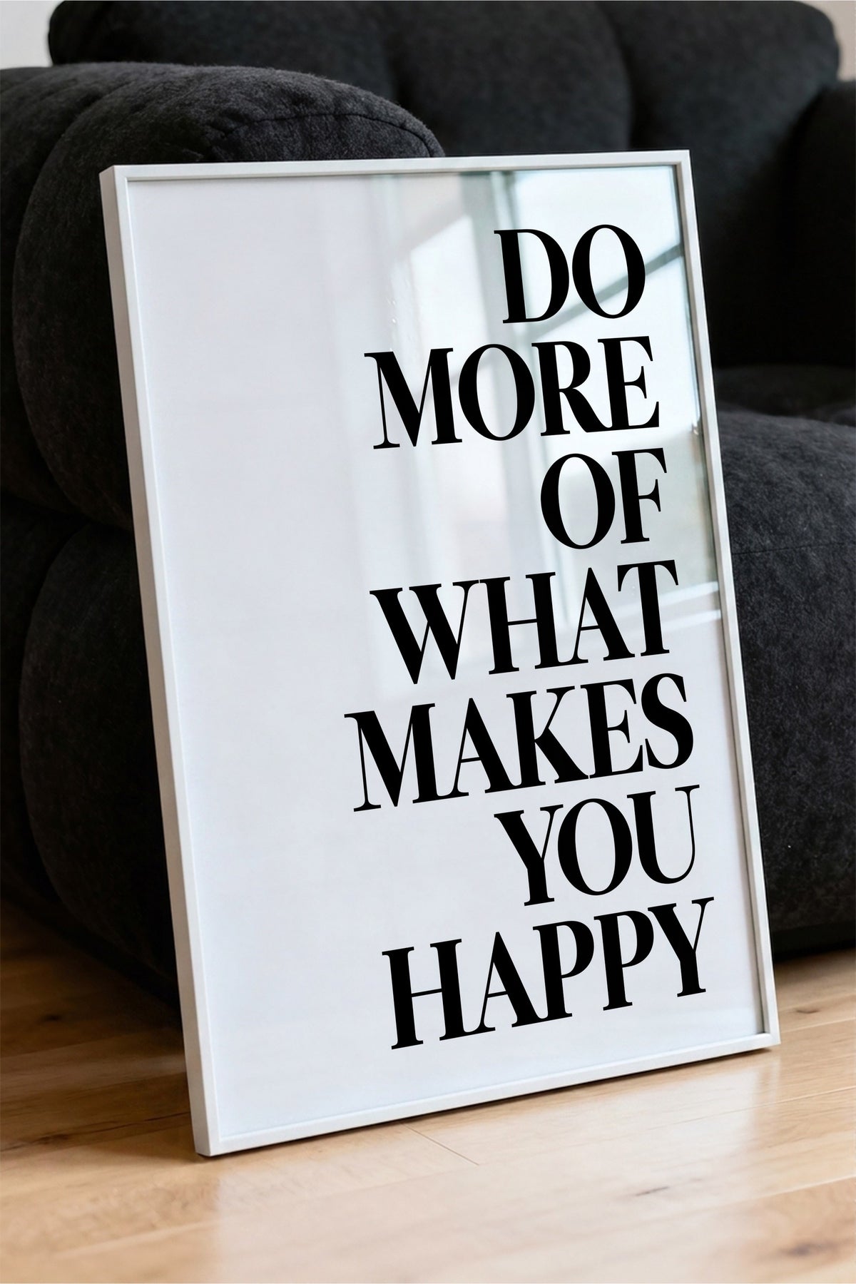 DO MORE OF WHAT MAKES YOU HAPPY Poster – Beyaz Çerçeveli Tablo