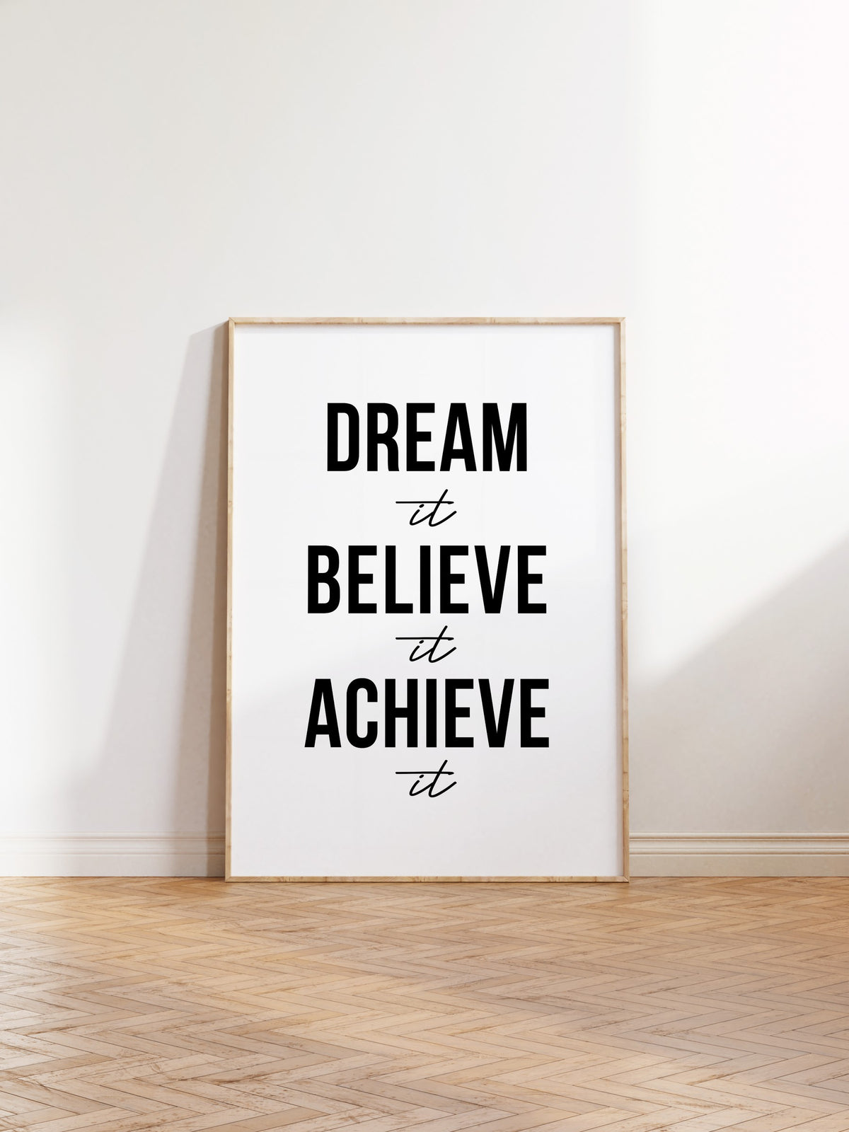 Dream it Believe it Achieve it Poster – Ahşap Çerçeveli Tablo