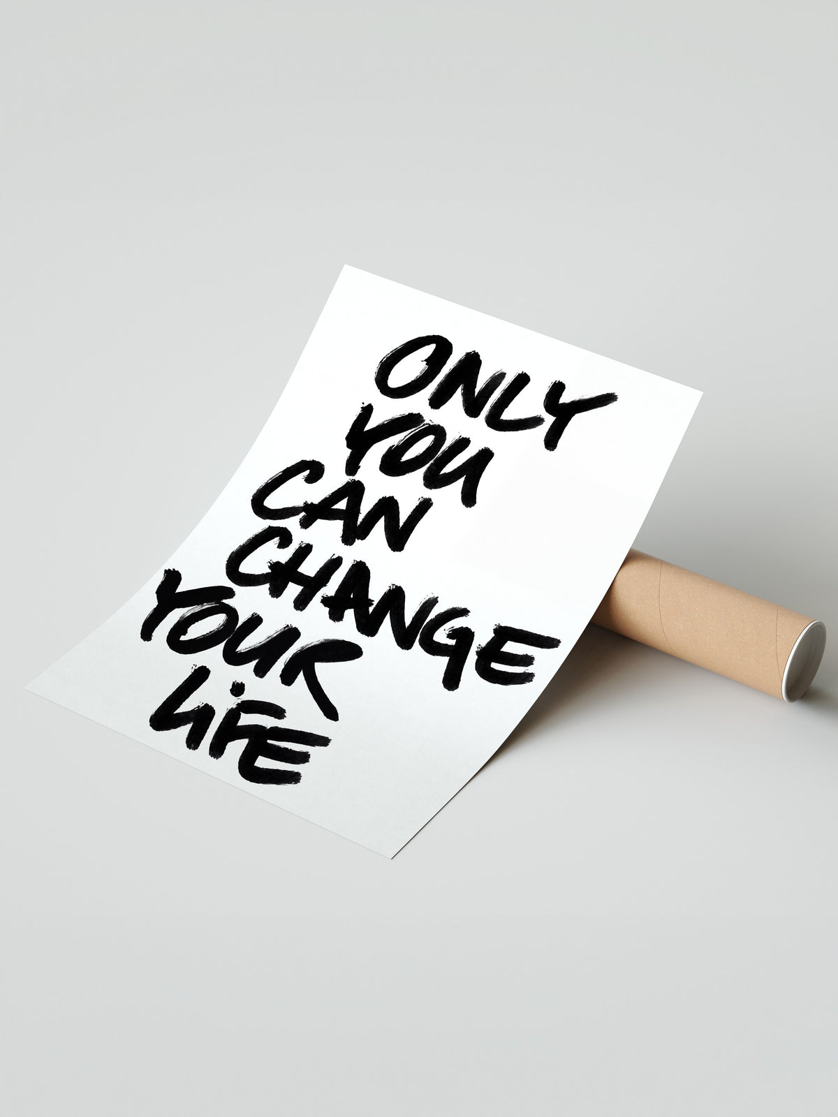 ONLY YOU CAN CHANGE YOUR LIFE Çerçevesiz Poster