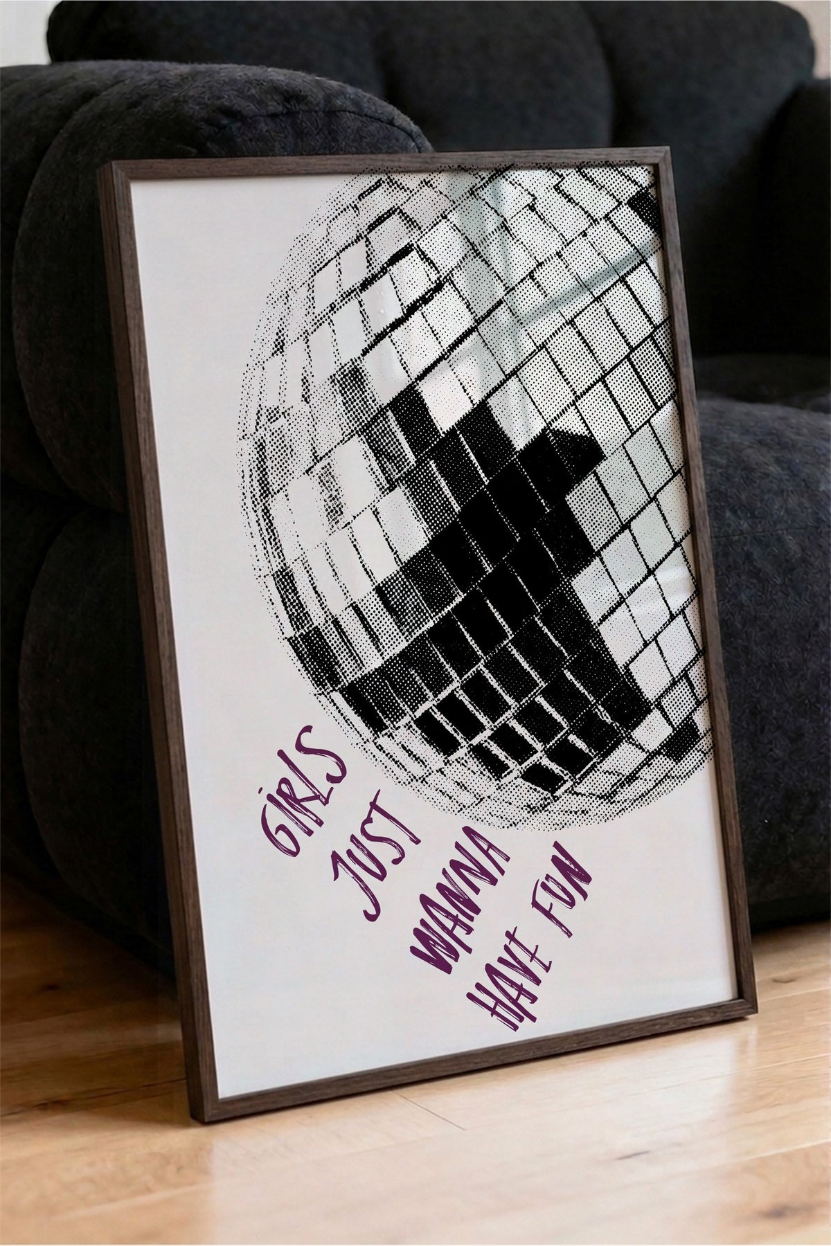 Girls Just Wanna Have Fun Poster – Kahverengi Çerçeveli Tablo