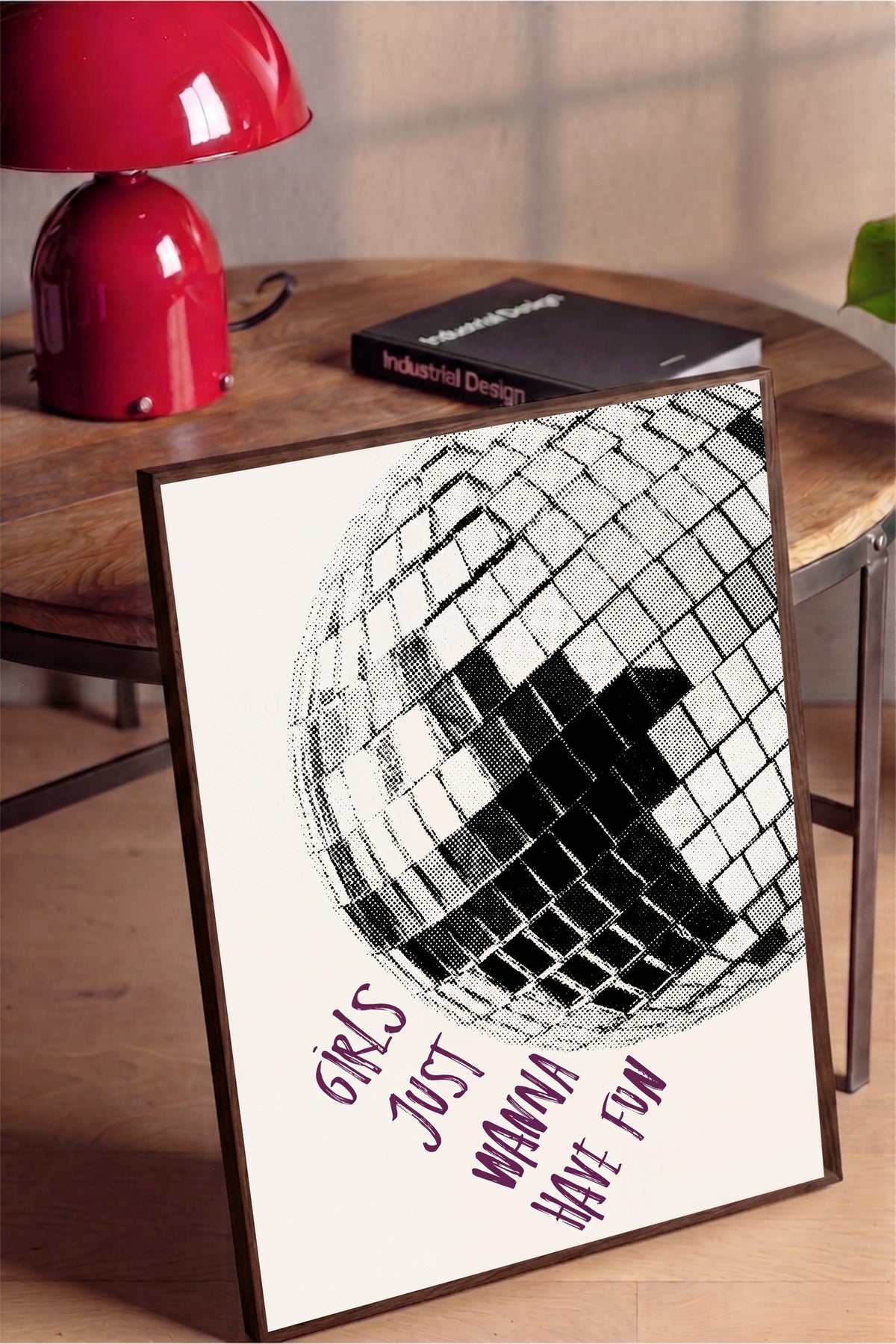 Girls Just Wanna Have Fun Poster – Kahverengi Çerçeveli Tablo