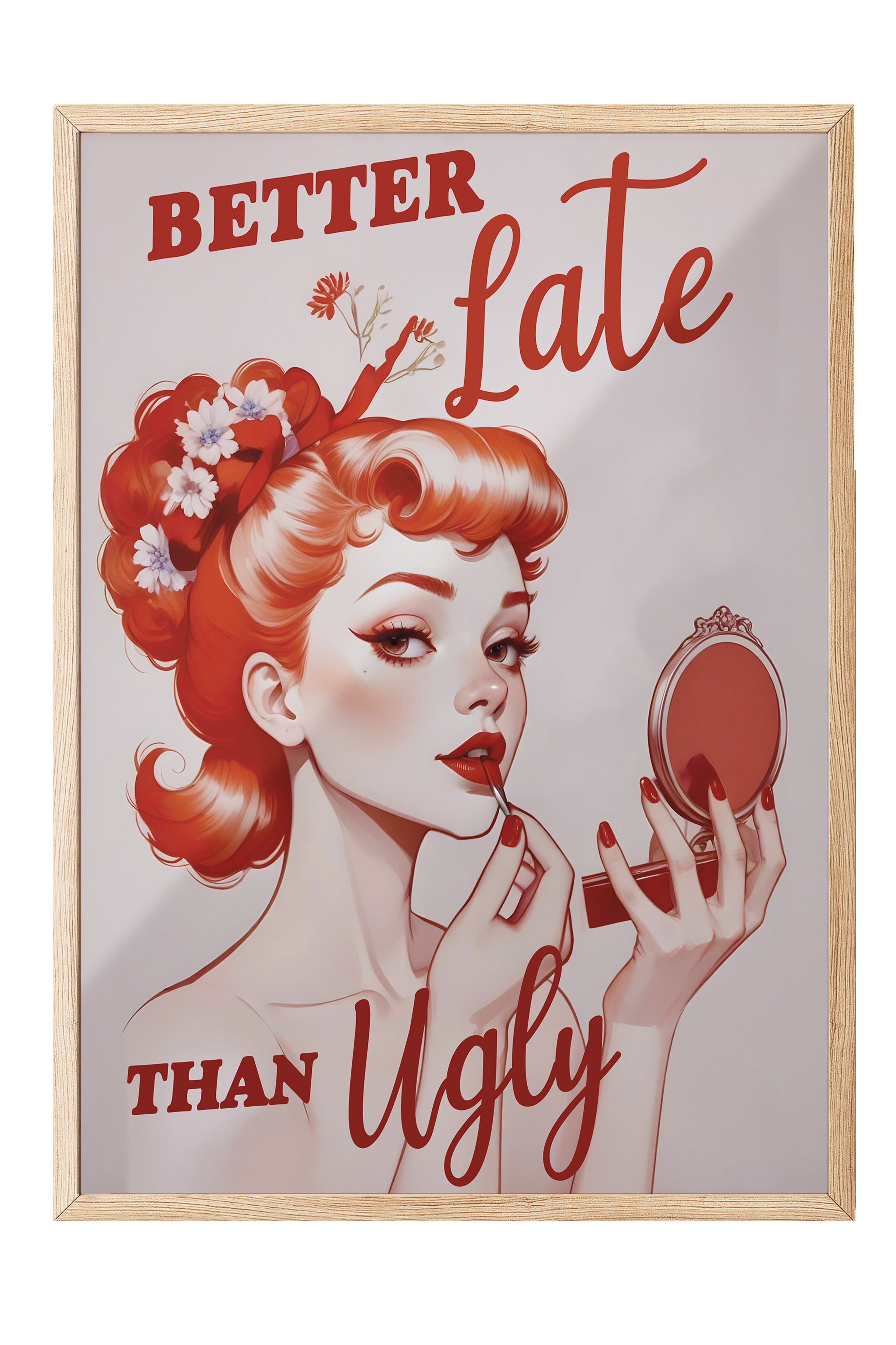Ahşap Çerçeveli Tablo, Better Late Than Ugly, Comfort Serisi Poster ve Ahşap Tablo, NO:108934