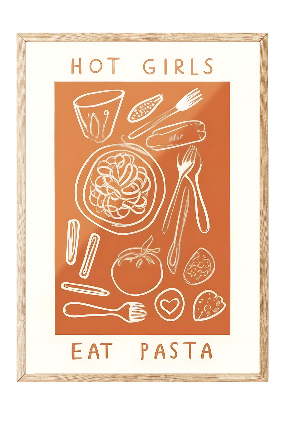HOT GIRLS EAT PASTA Poster – Ahşap Çerçeveli Tablo