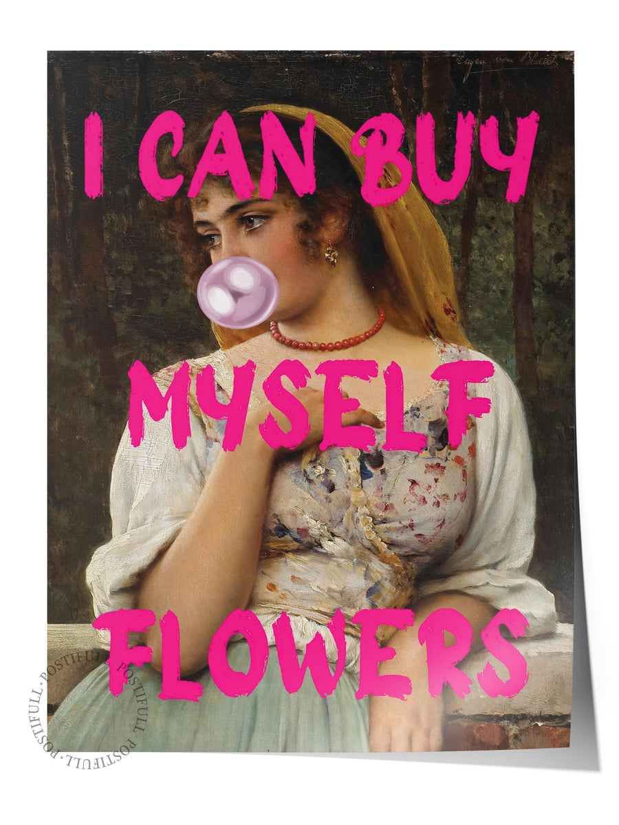I CAN BUY MYSELF FLOWERS Alternatif Sanat Çerçevesiz Poster